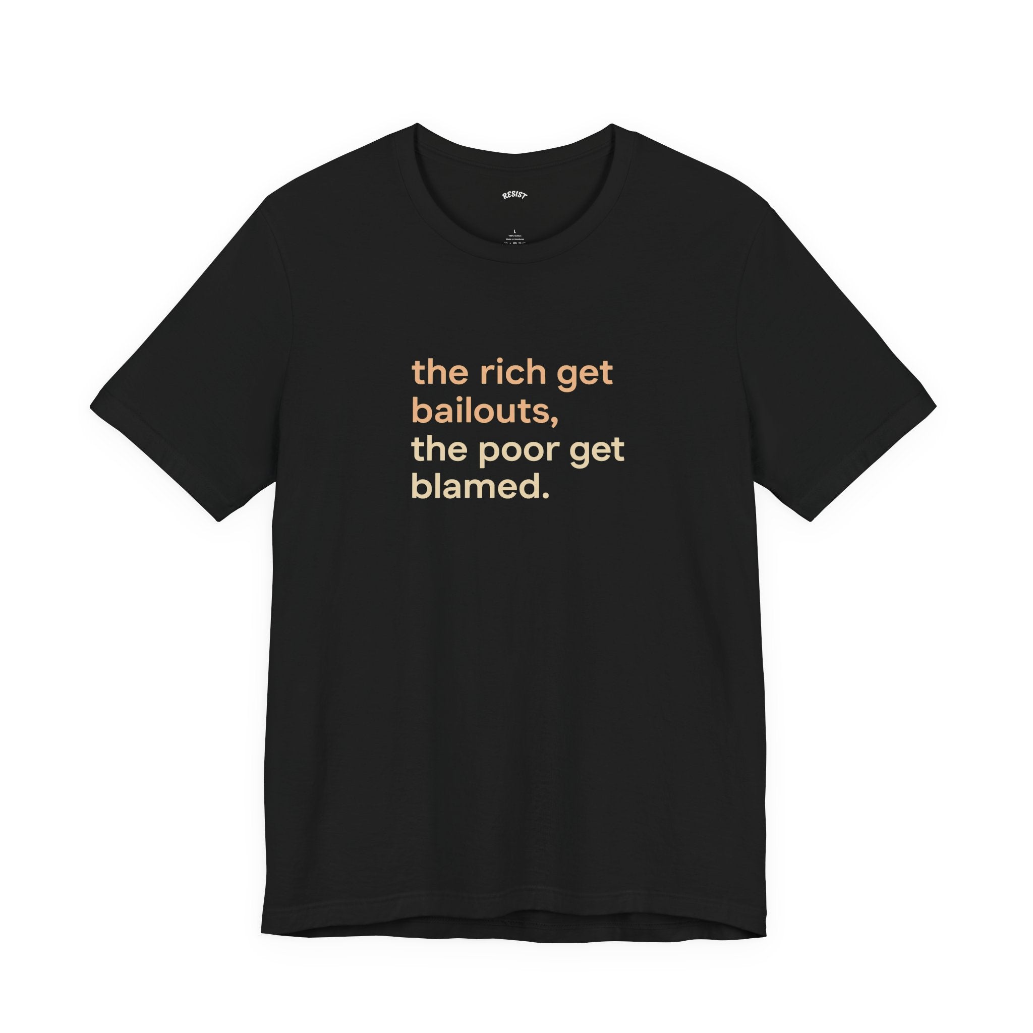 The Rich Get Bailouts T-Shirt