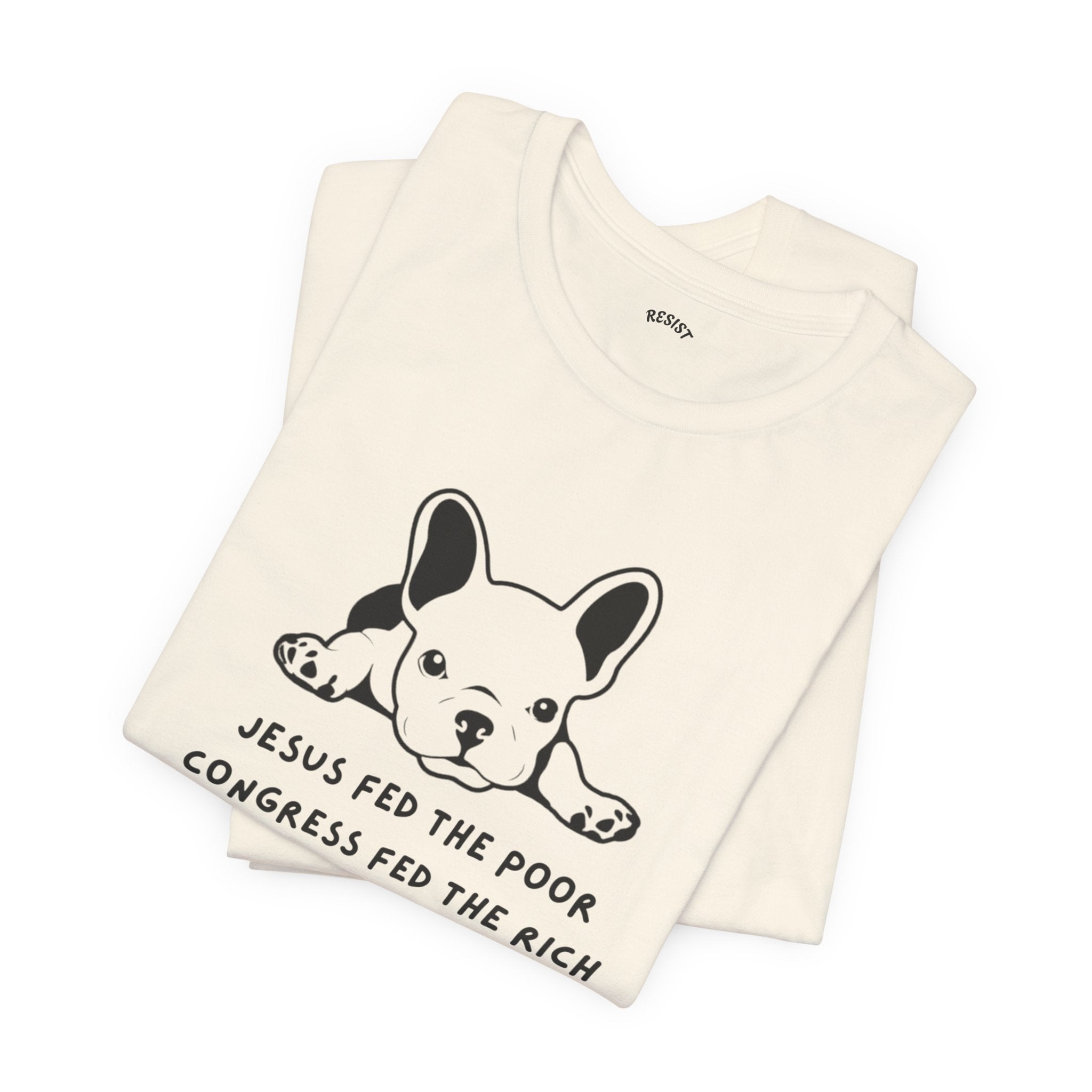 Jesus Fed The Poor Congress Fed The Rich T-Shirt