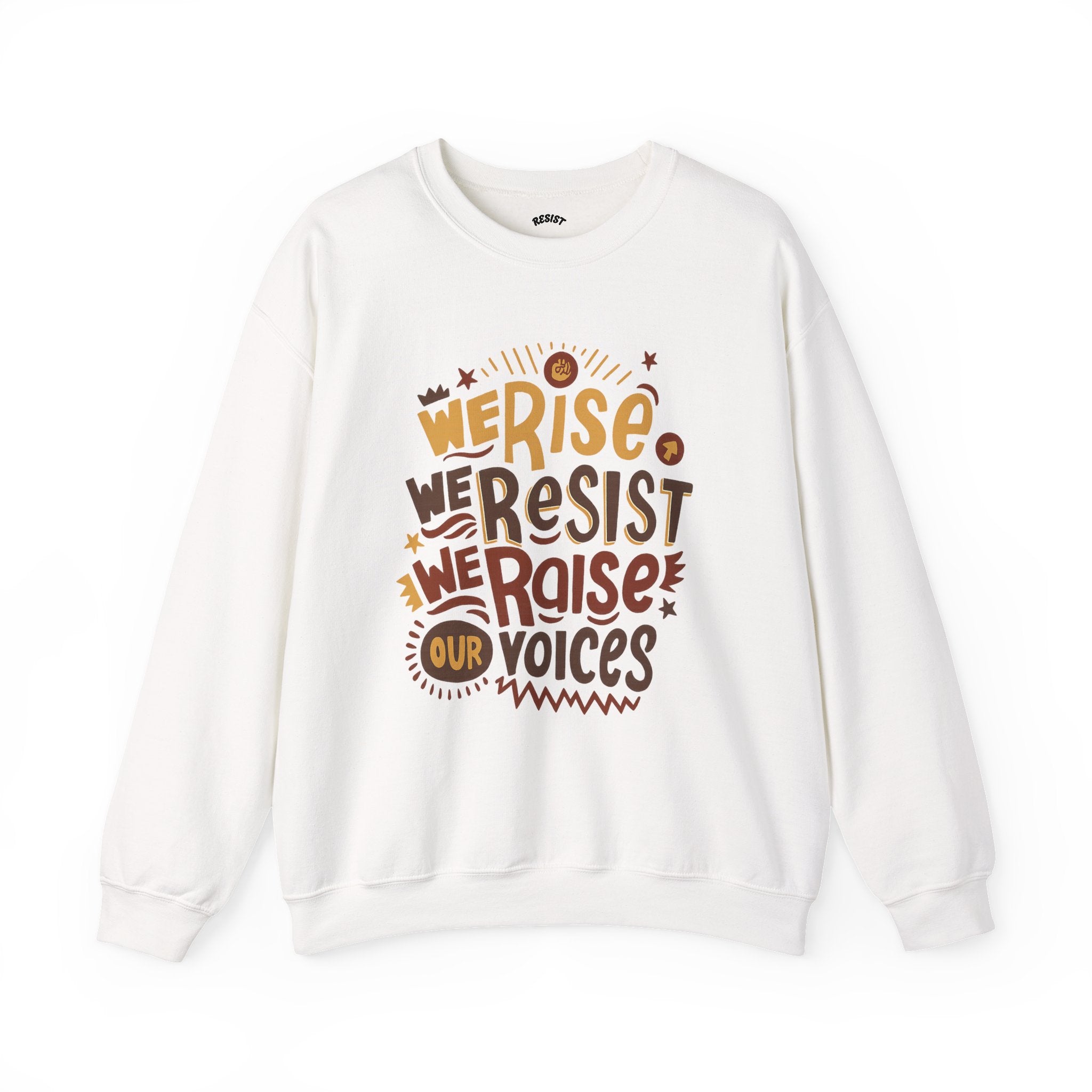 We Rise, We Resist, We Raise Our Voices Sweatshirt