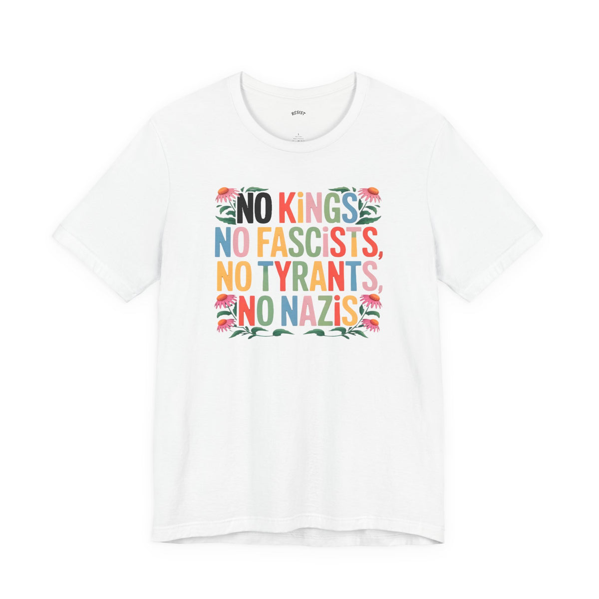 "No Kings, No Fascists, No Tyrants, No Nazis" T-Shirt