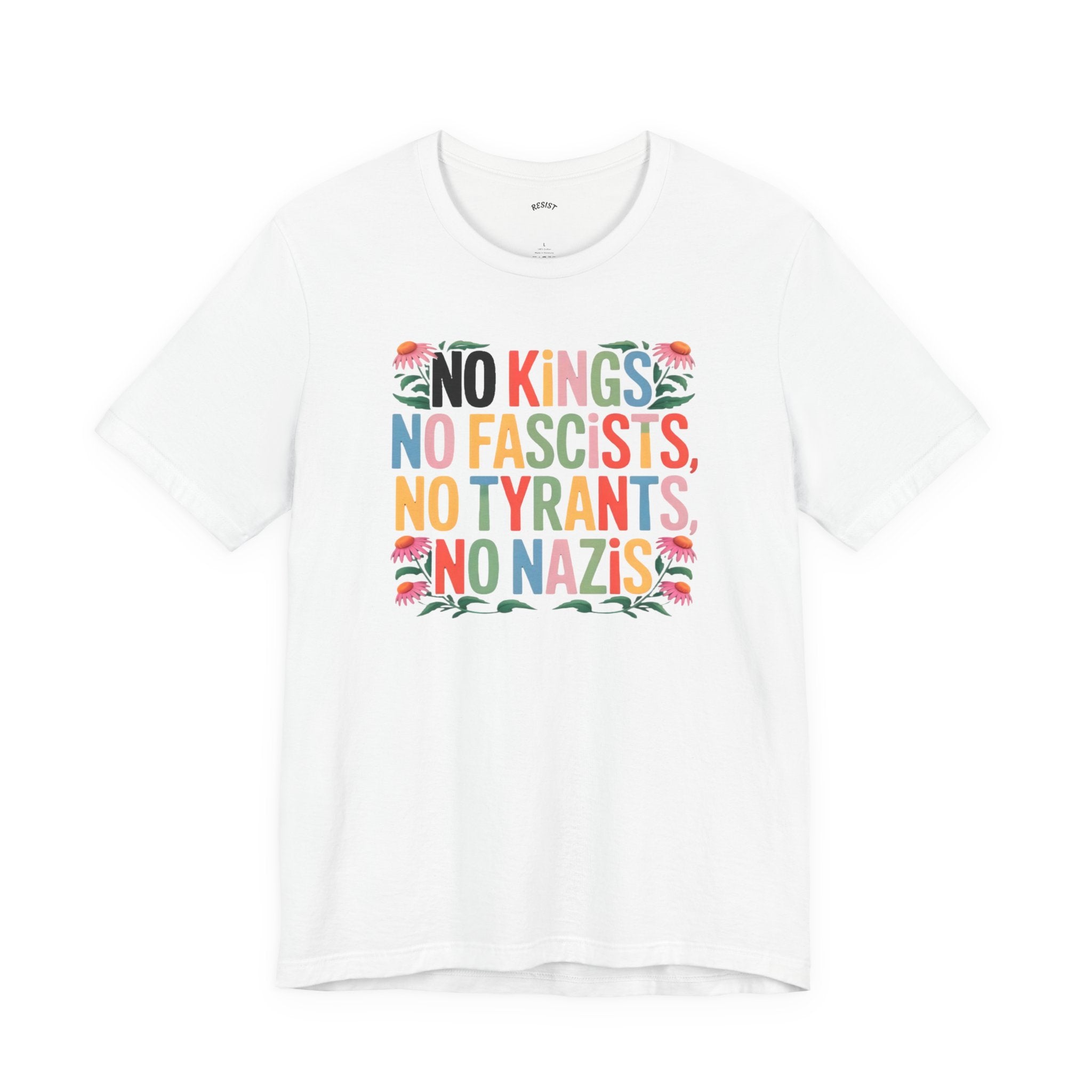 "No Kings, No Fascists, No Tyrants, No Nazis" T-Shirt