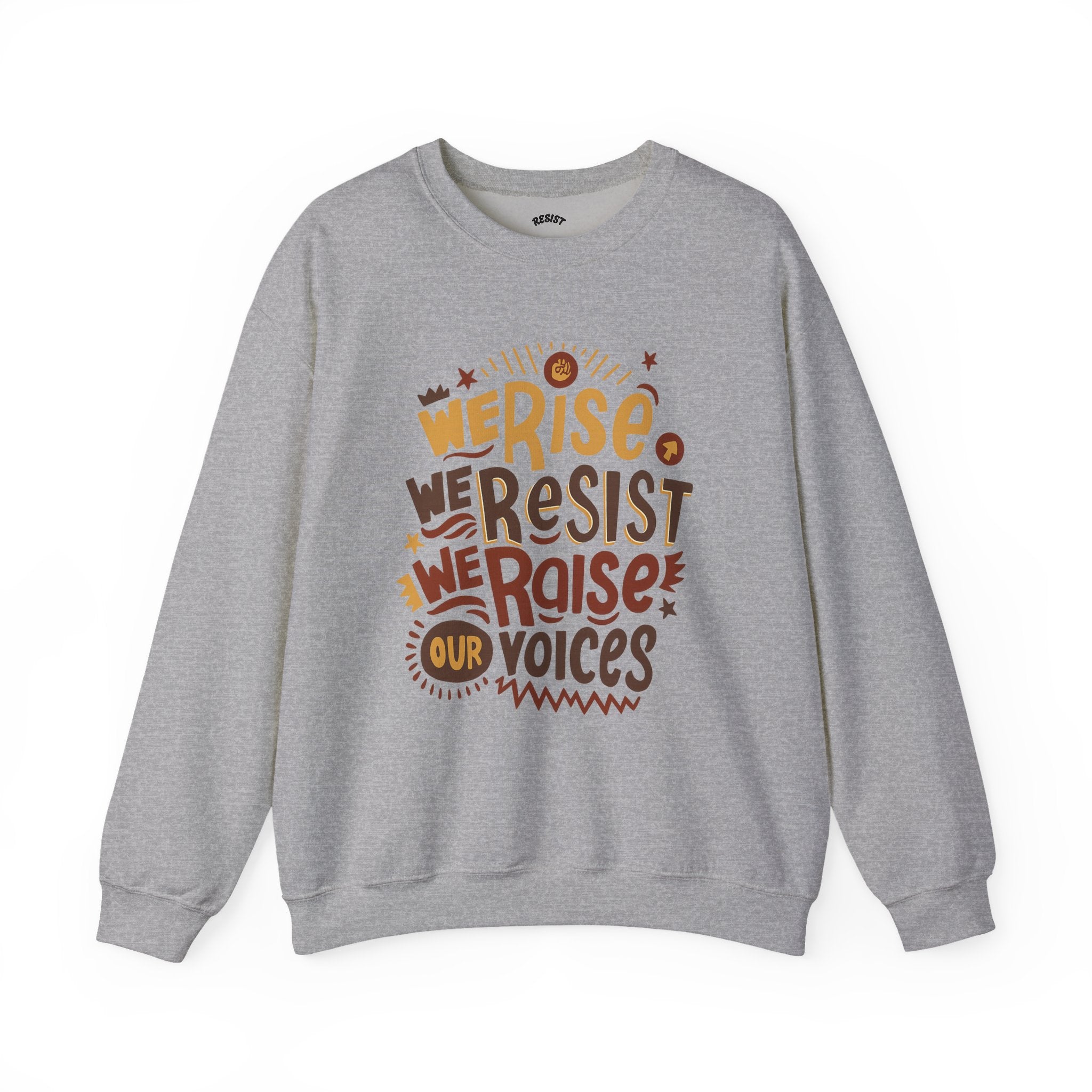 We Rise, We Resist, We Raise Our Voices Sweatshirt