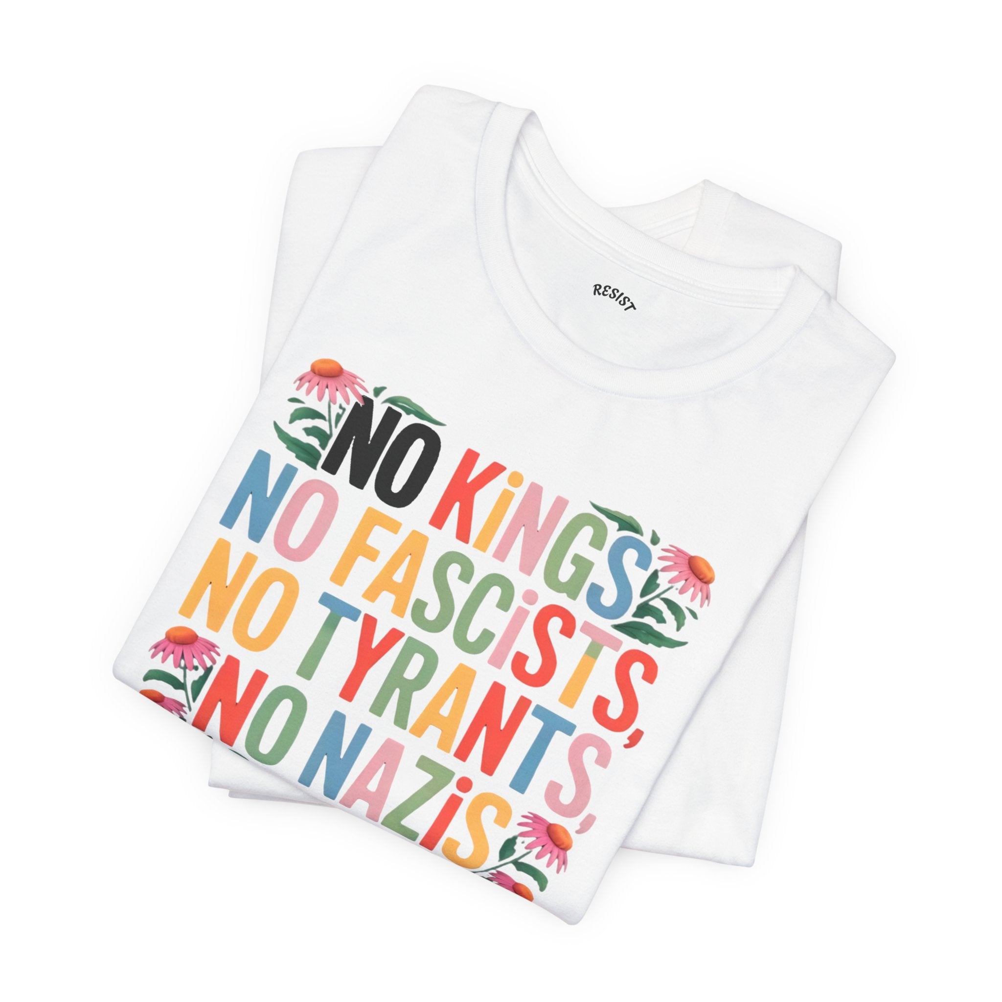 "No Kings, No Fascists, No Tyrants, No Nazis" T-Shirt
