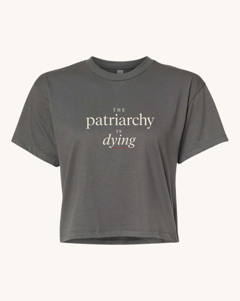 The Patriarchy Is Dying Premium Cropped Top