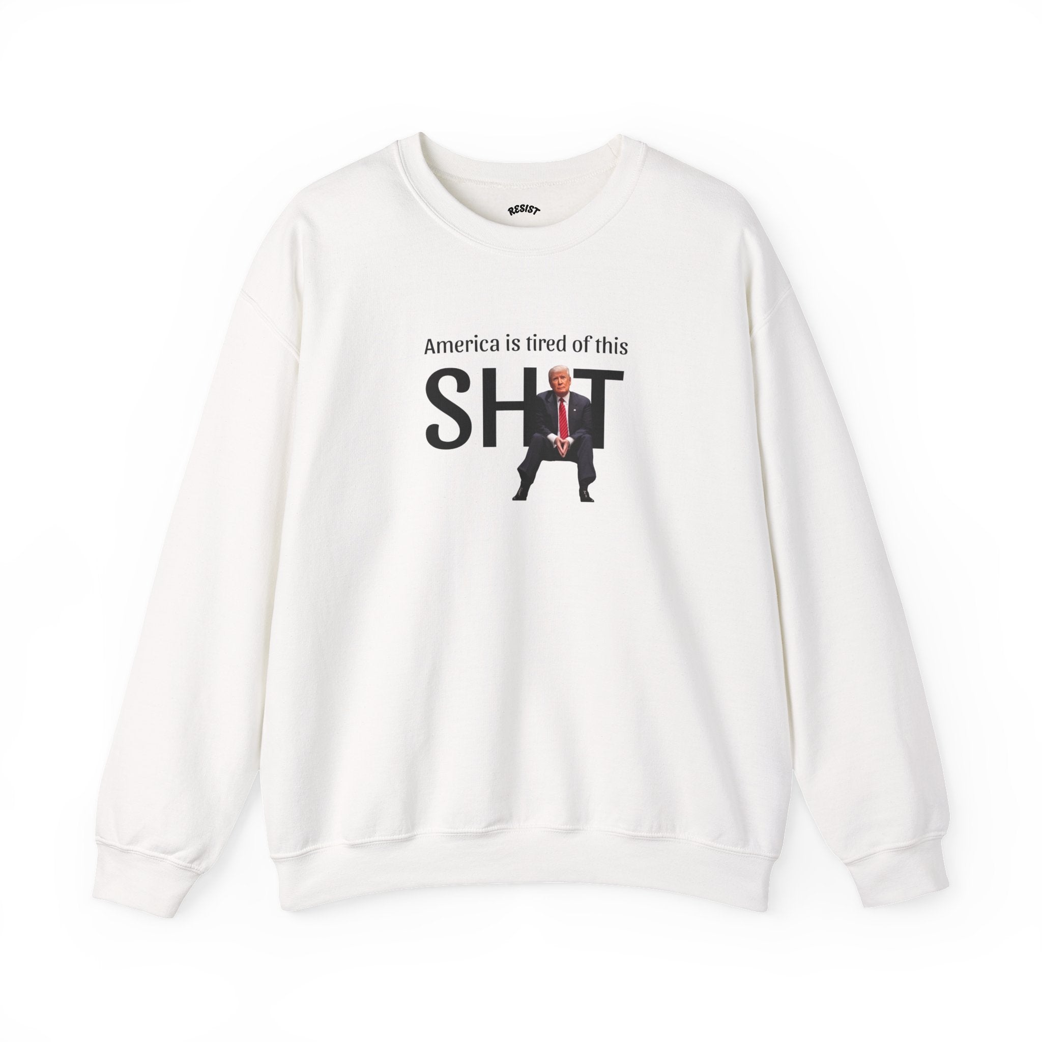 America is Tired of This Sh!t Sweatshirt