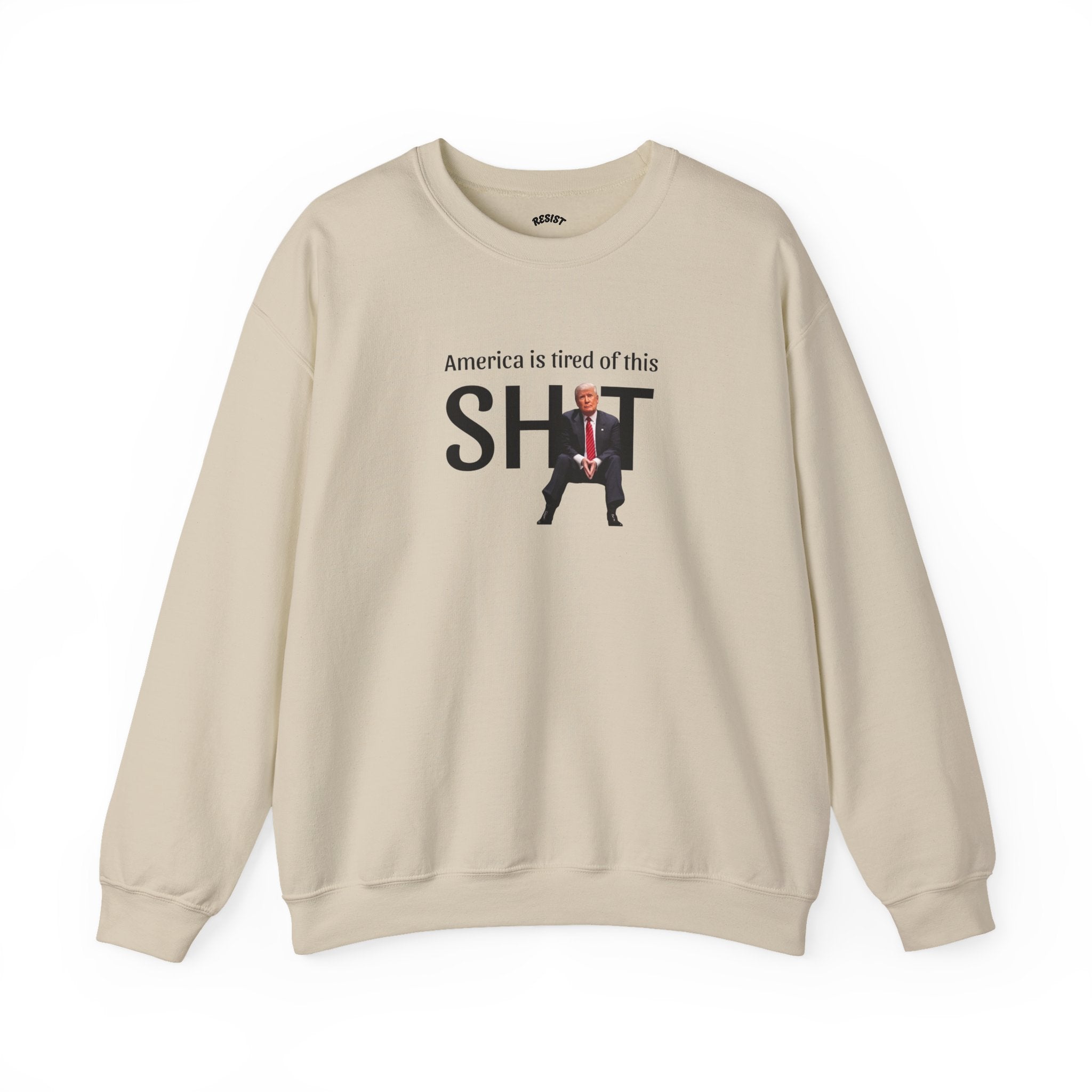 America is Tired of This Sh!t Sweatshirt