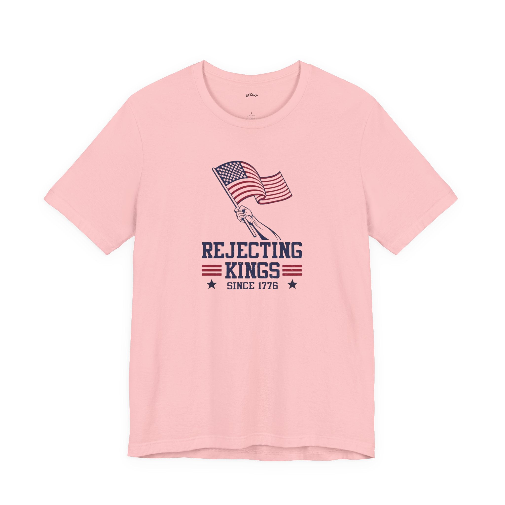Rejecting Kings Since 1776 T-Shirt