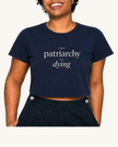 The Patriarchy Is Dying Premium Cropped Top