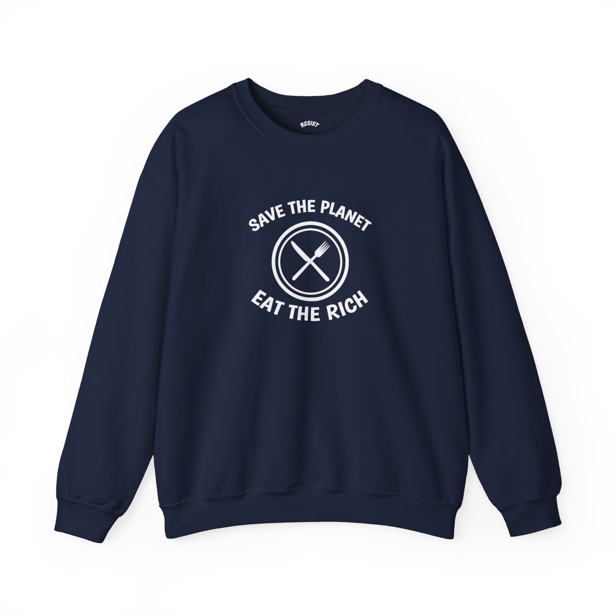 Save the Planet, Eat the Rich Sweatshirt