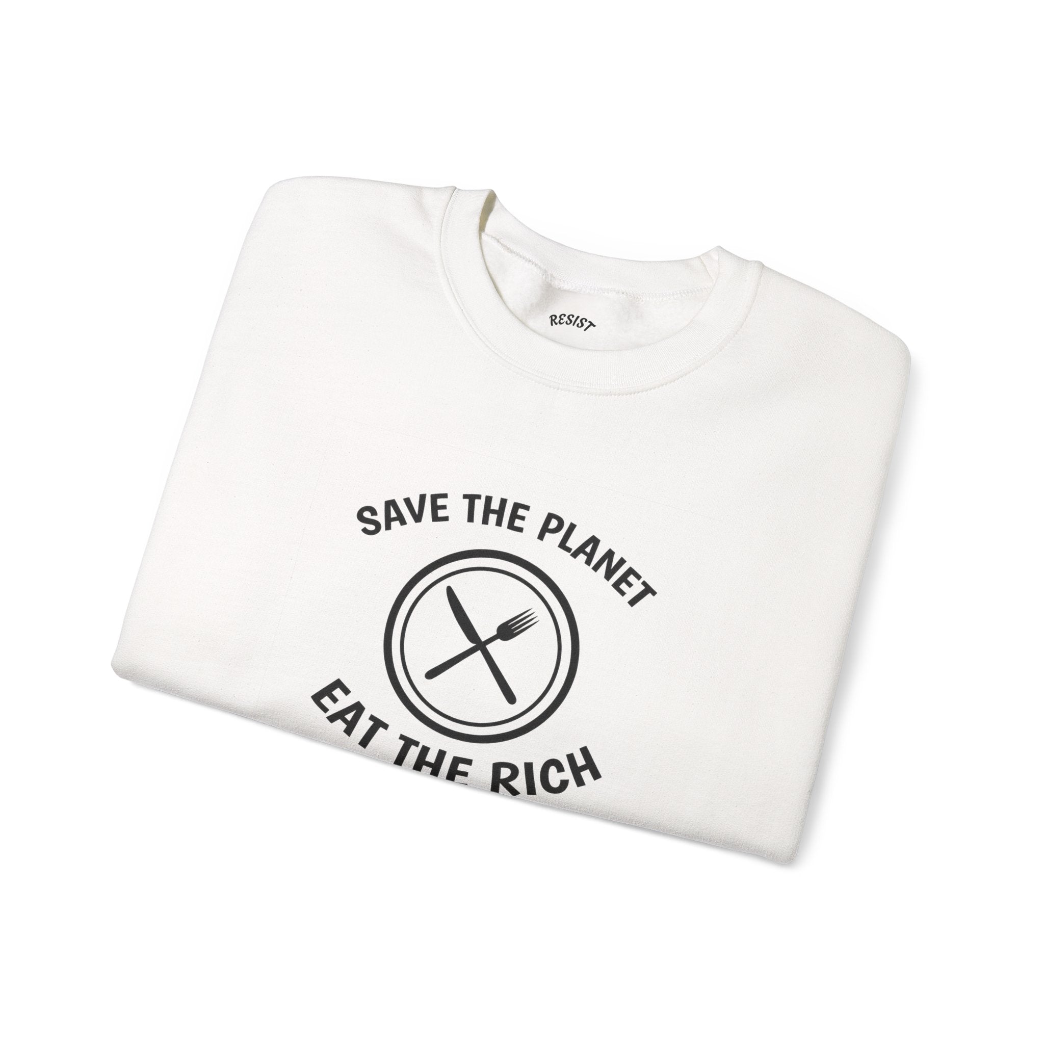 Save the Planet, Eat the Rich Sweatshirt