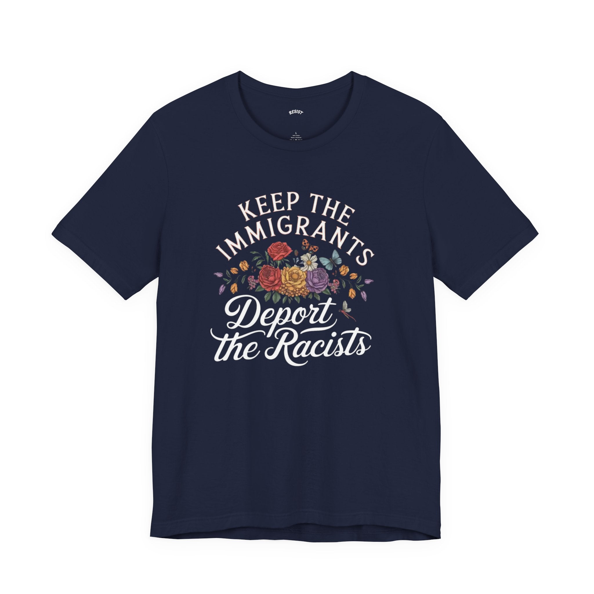 Keep the Immigrants, Deport the Racists T-Shirt
