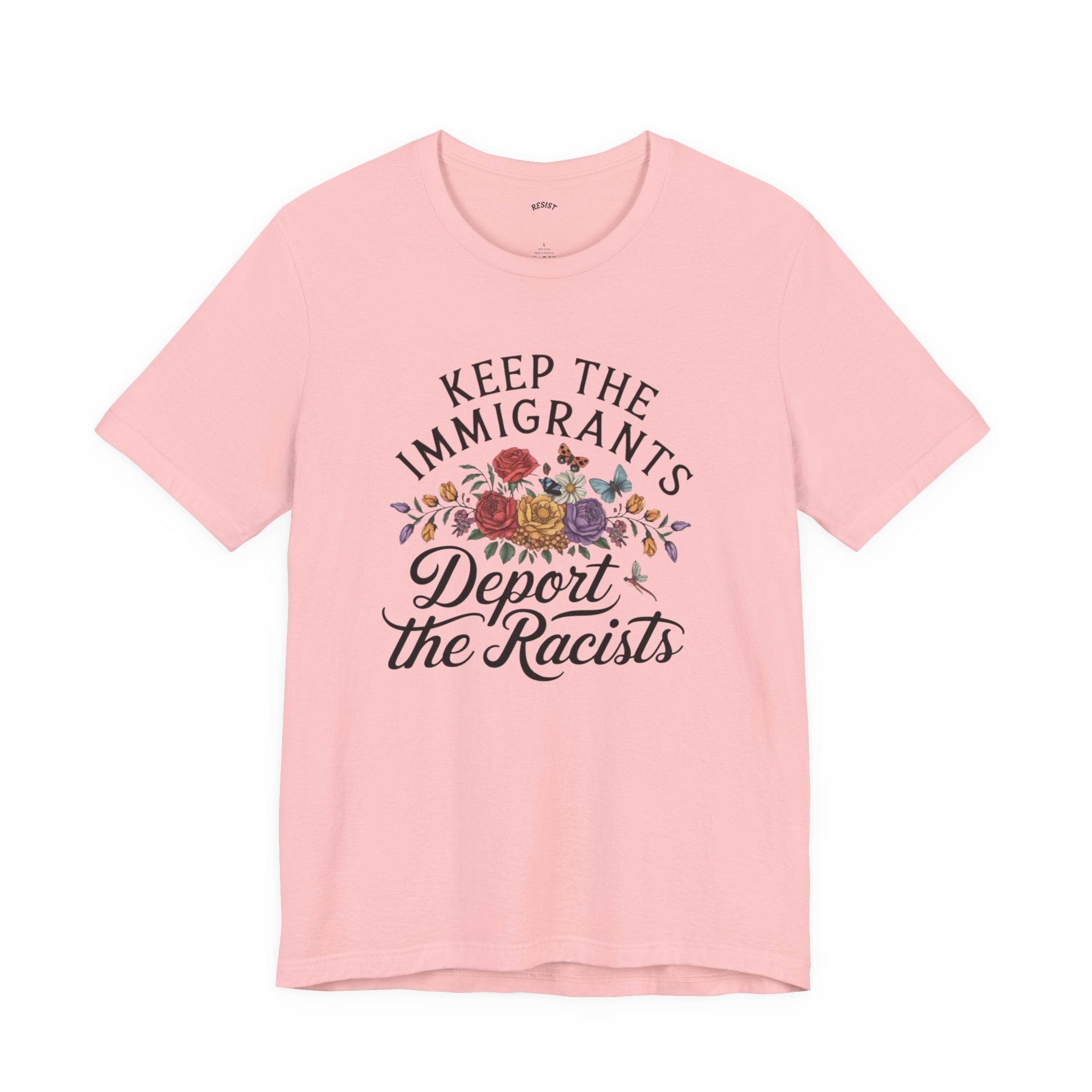 Keep the Immigrants, Deport the Racists T-Shirt