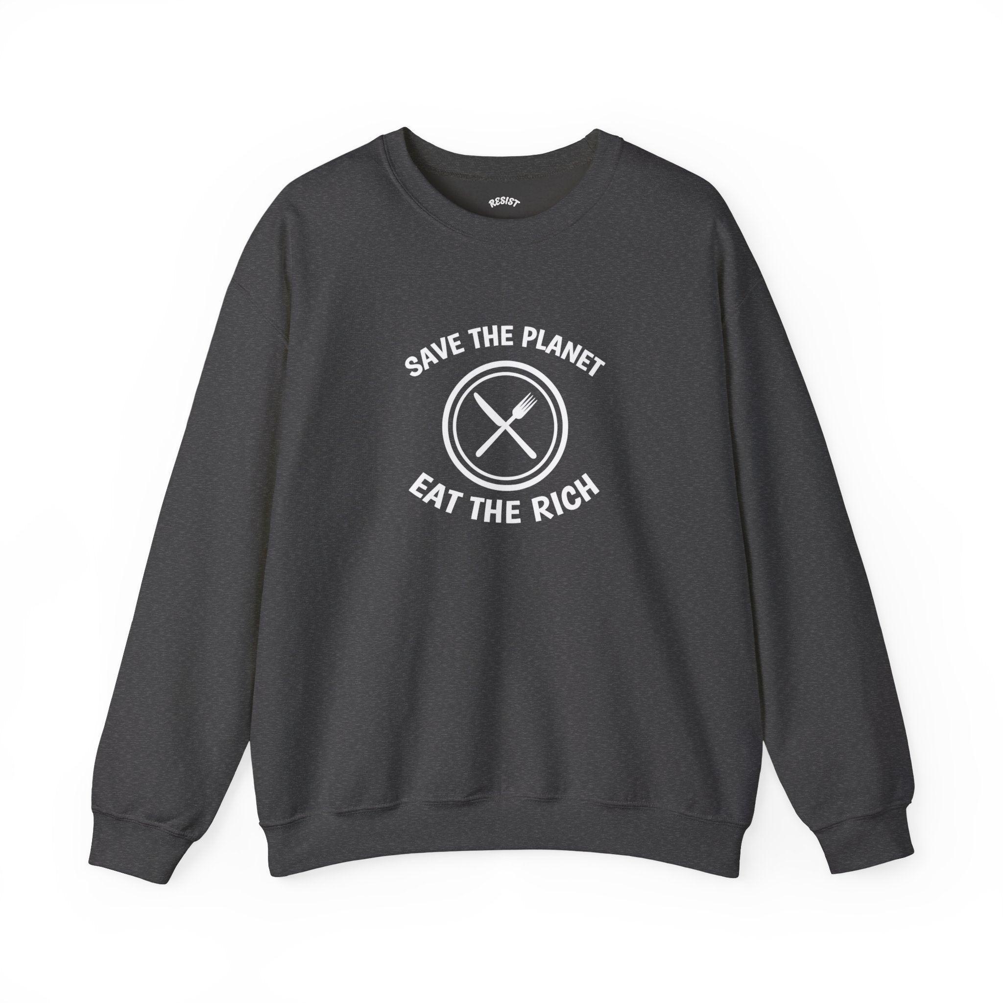 Save the Planet, Eat the Rich Sweatshirt