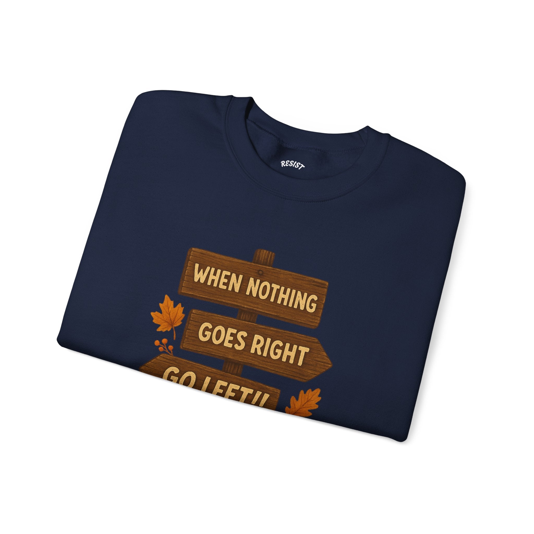 Go Left Sweatshirt