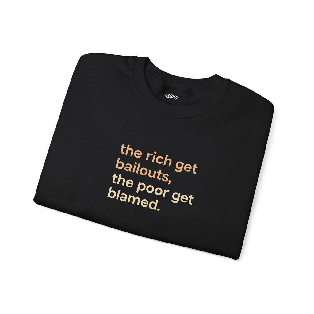 The Rich Get Bailouts Sweatshirt