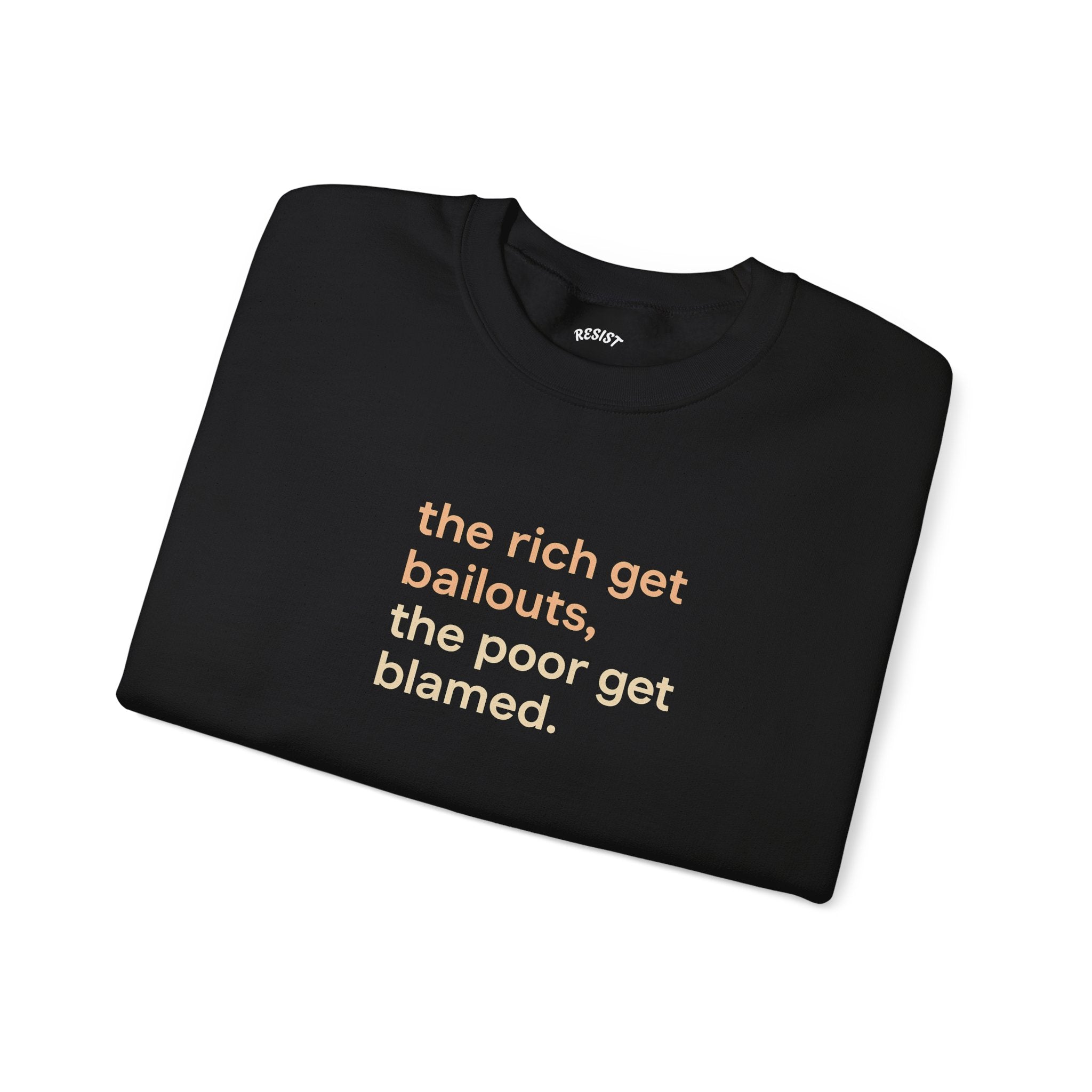 The Rich Get Bailouts Sweatshirt