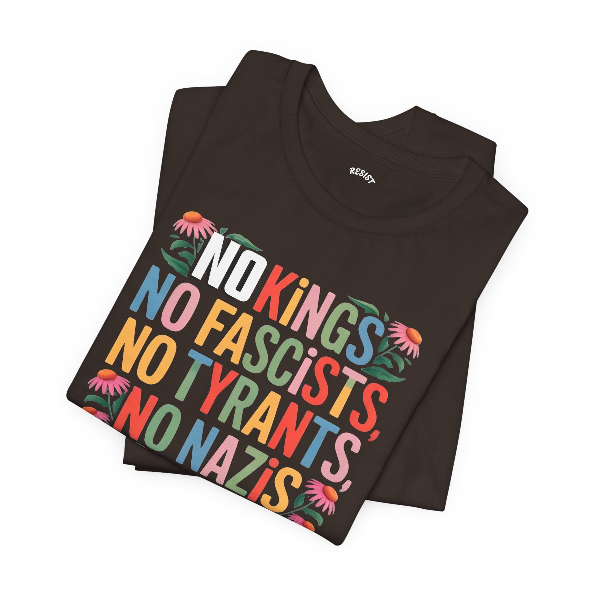 "No Kings, No Fascists, No Tyrants, No Nazis" T-Shirt