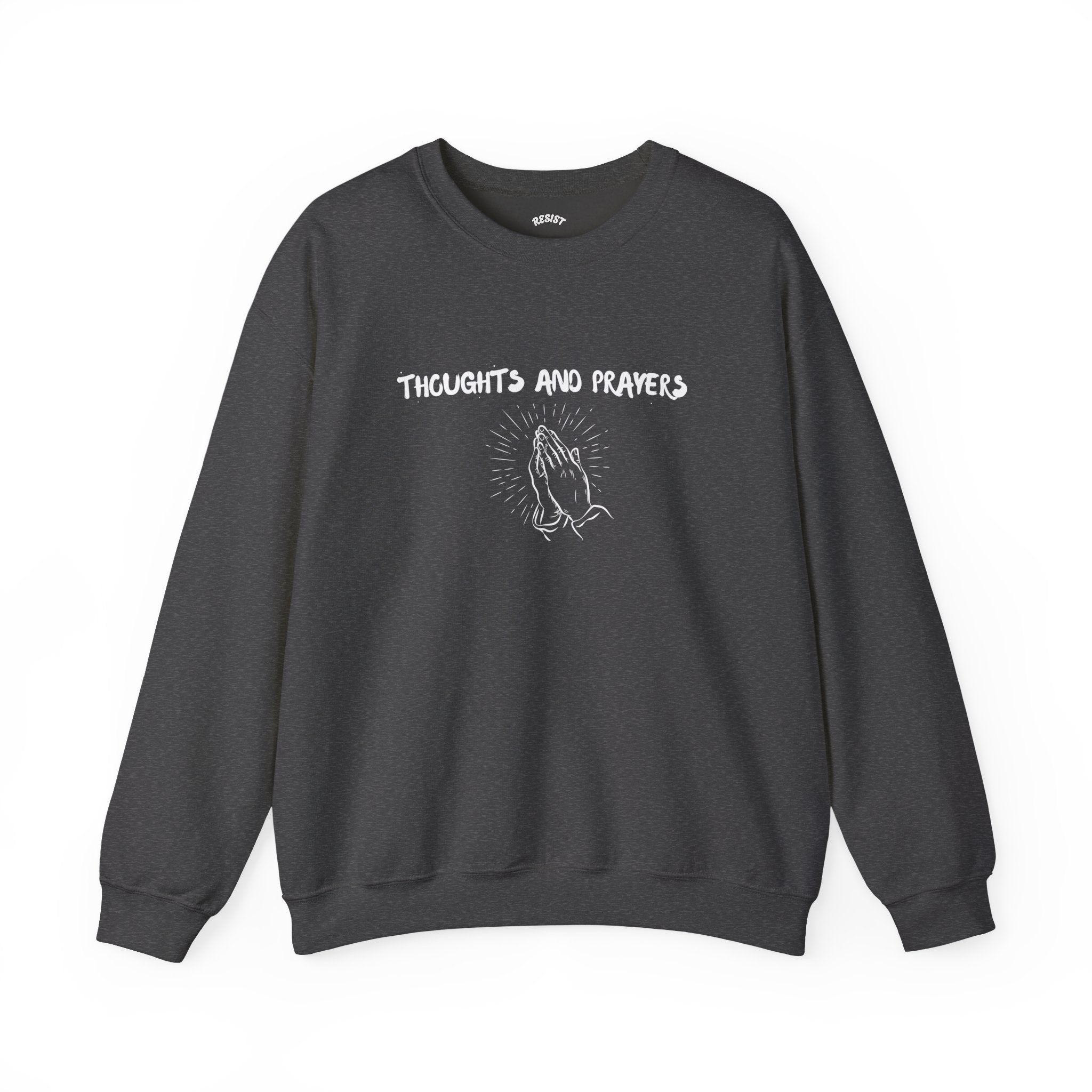 Thoughts and Prayers Sweatshirt