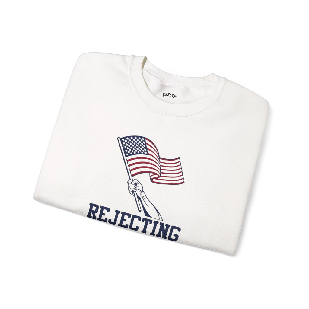 Rejecting Kings Since 1776 Sweatshirt