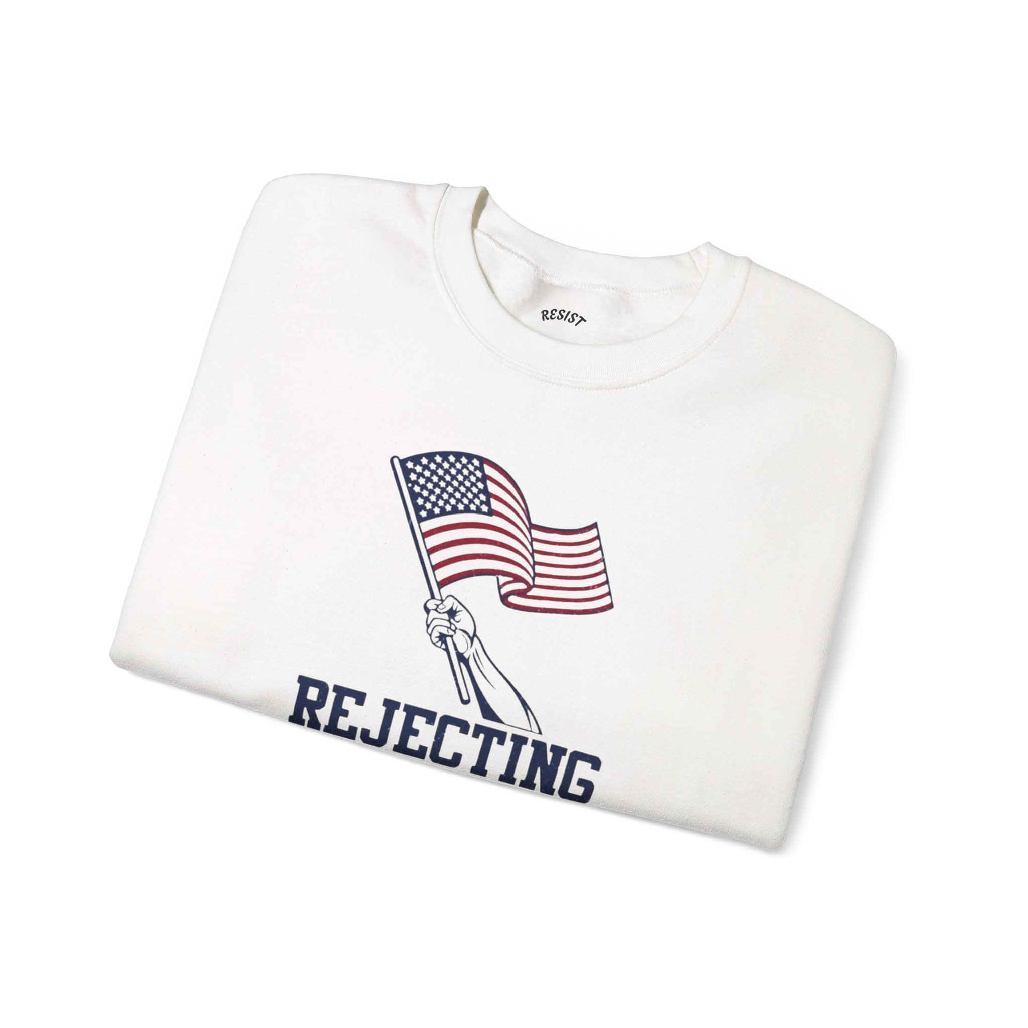 Rejecting Kings Since 1776 Sweatshirt