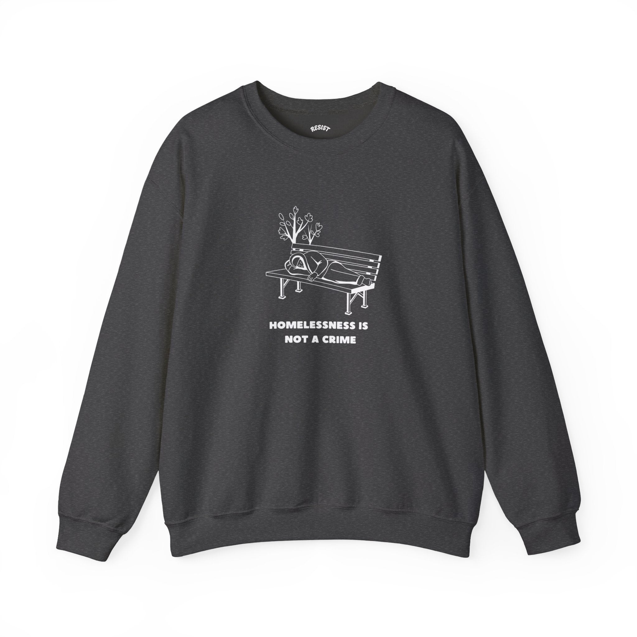 Homelessness Is Not a Crime Sweatshirt
