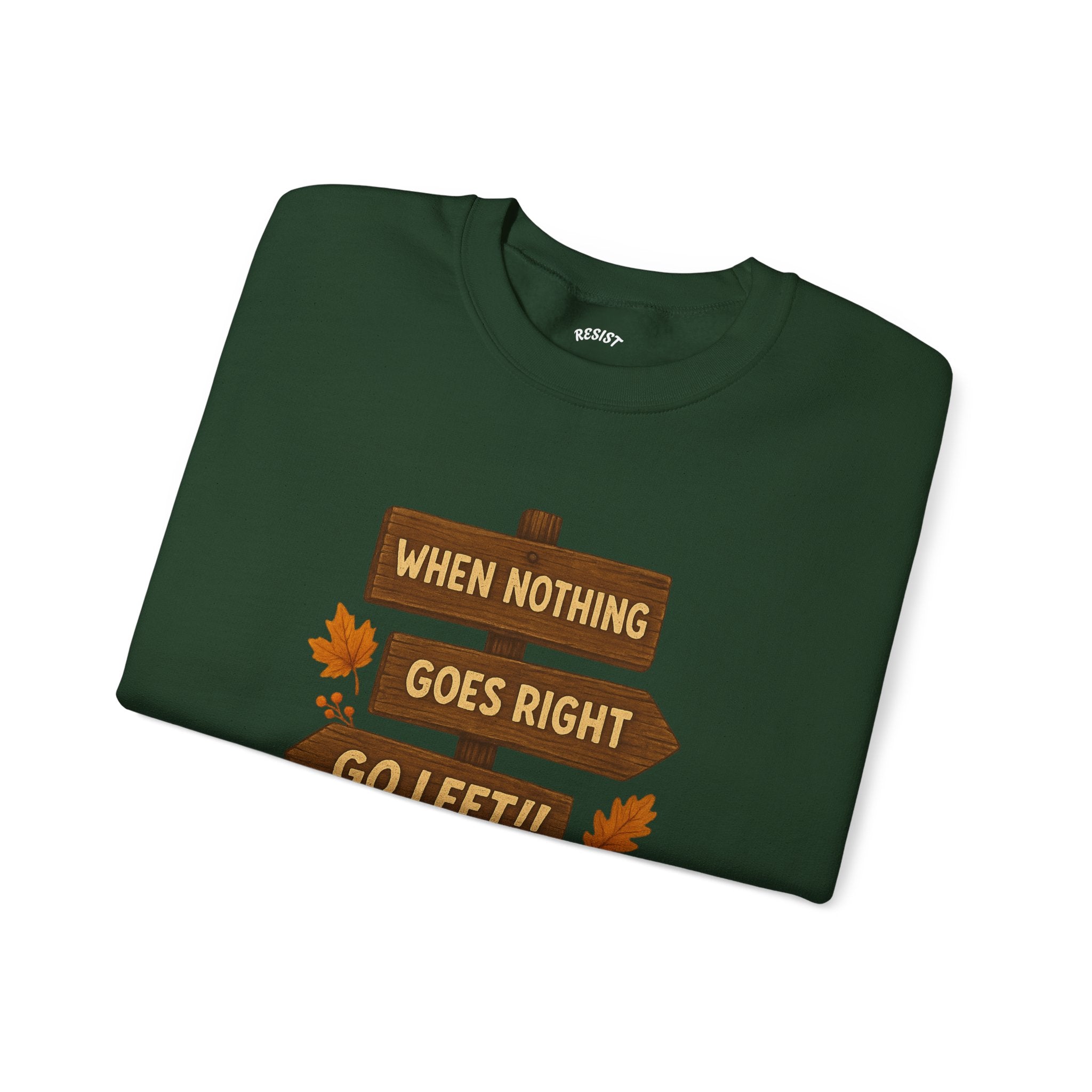 Go Left Sweatshirt