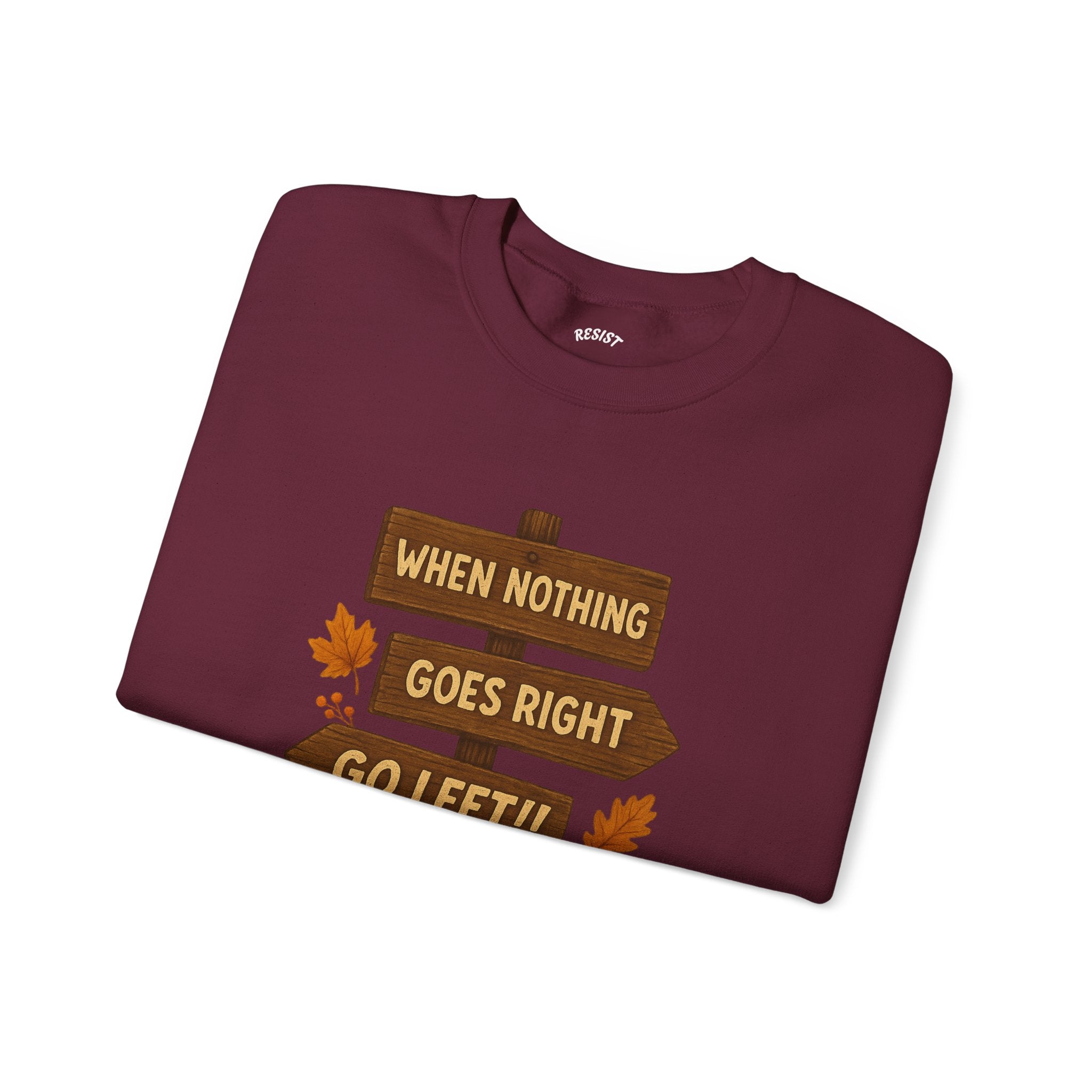 Go Left Sweatshirt