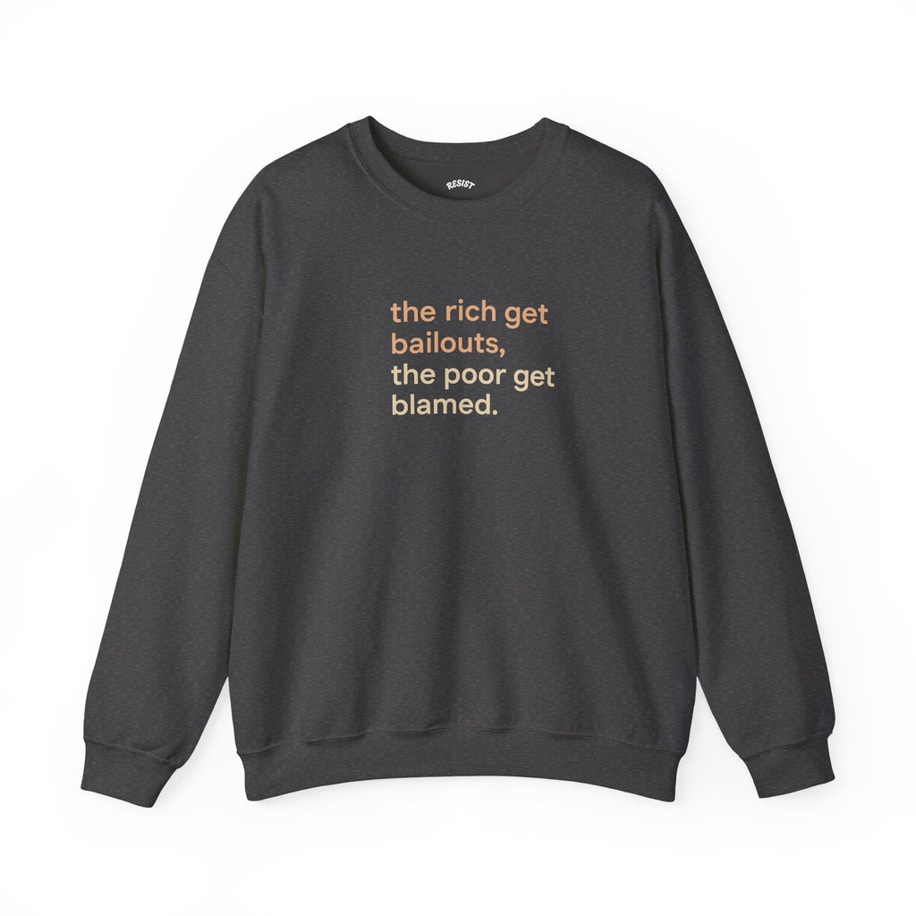 The Rich Get Bailouts Sweatshirt