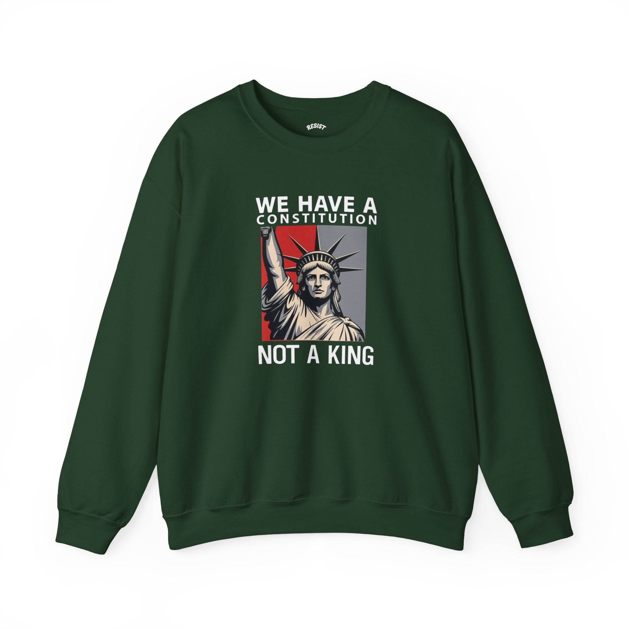 We Have a Constitution Not a King Sweatshirt