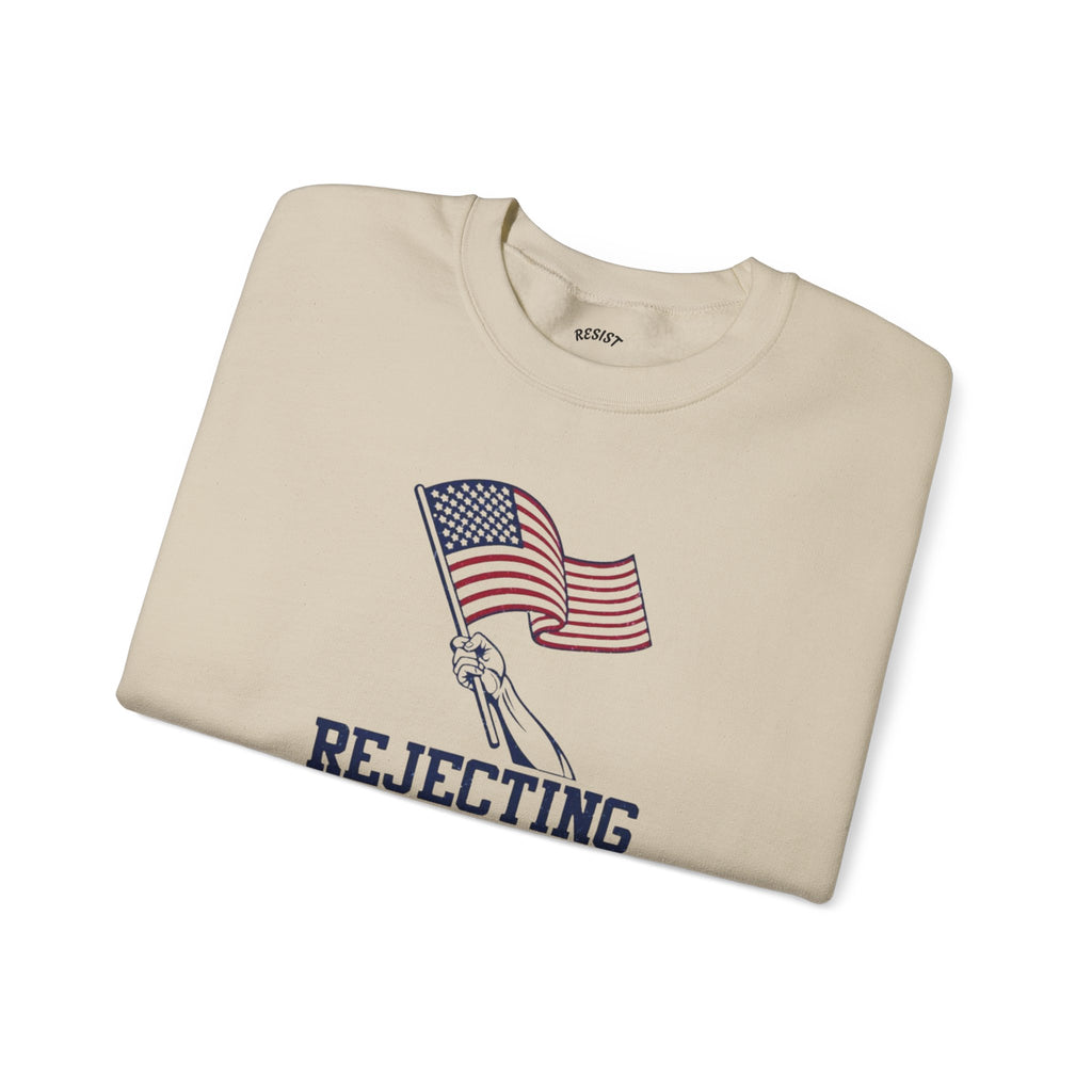 Rejecting Kings Since 1776 Sweatshirt