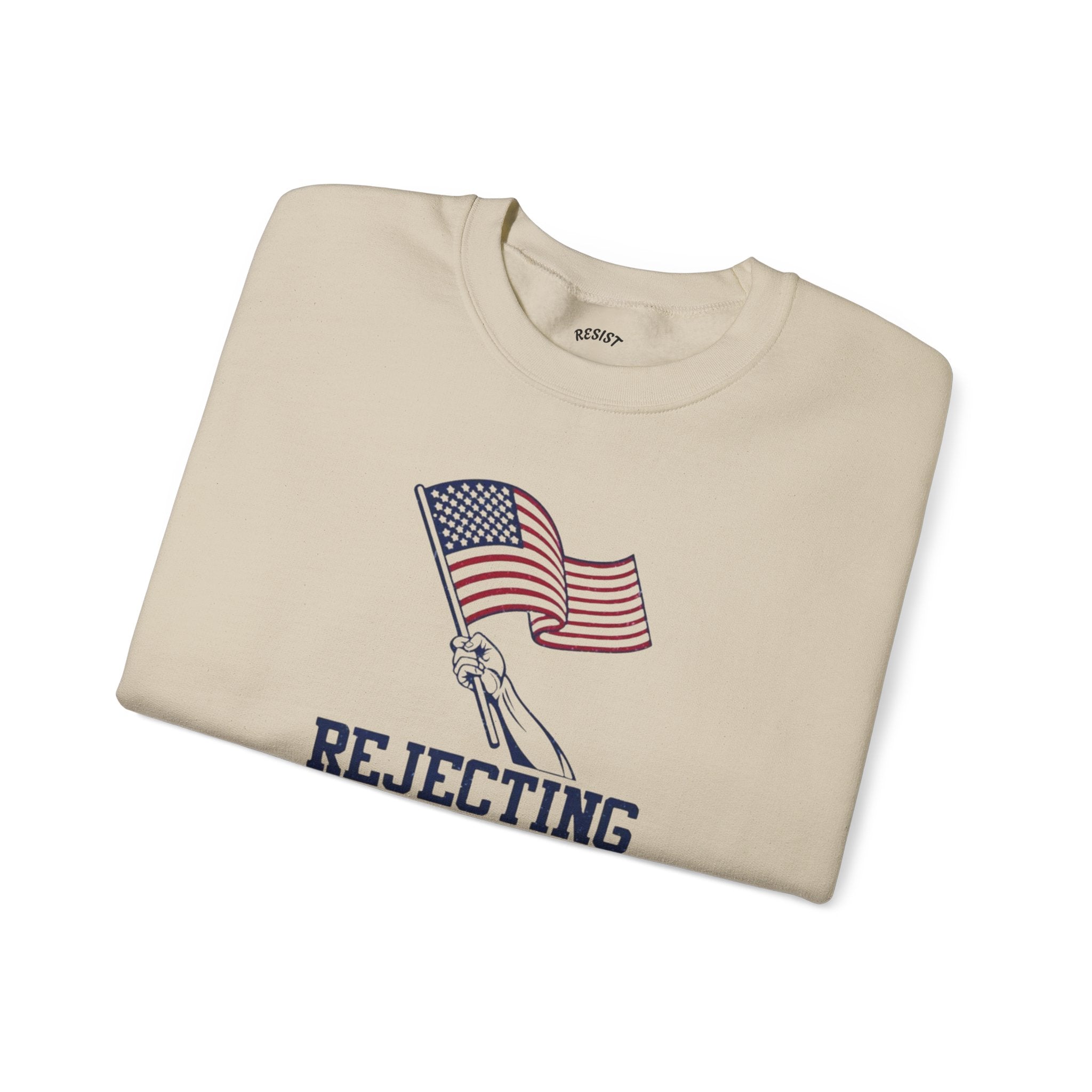 Rejecting Kings Since 1776 Sweatshirt