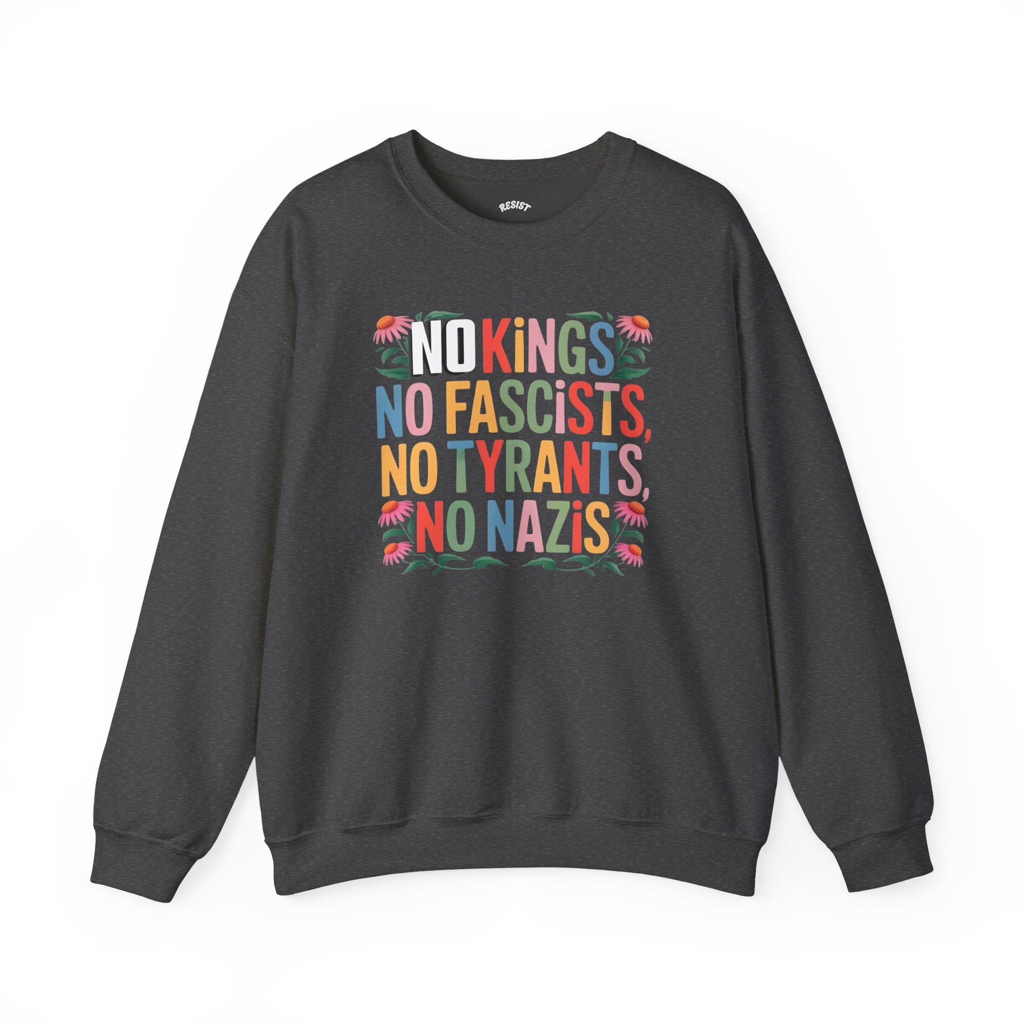 No Kings, No Fascists, No Tyrants Sweatshirt