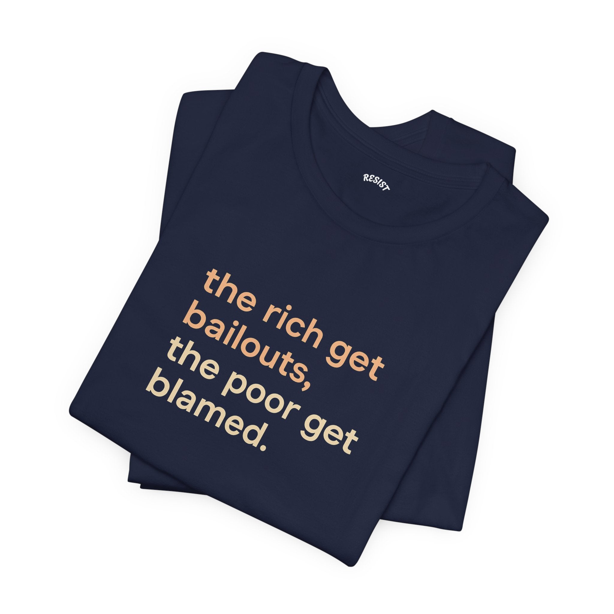 The Rich Get Bailouts T-Shirt