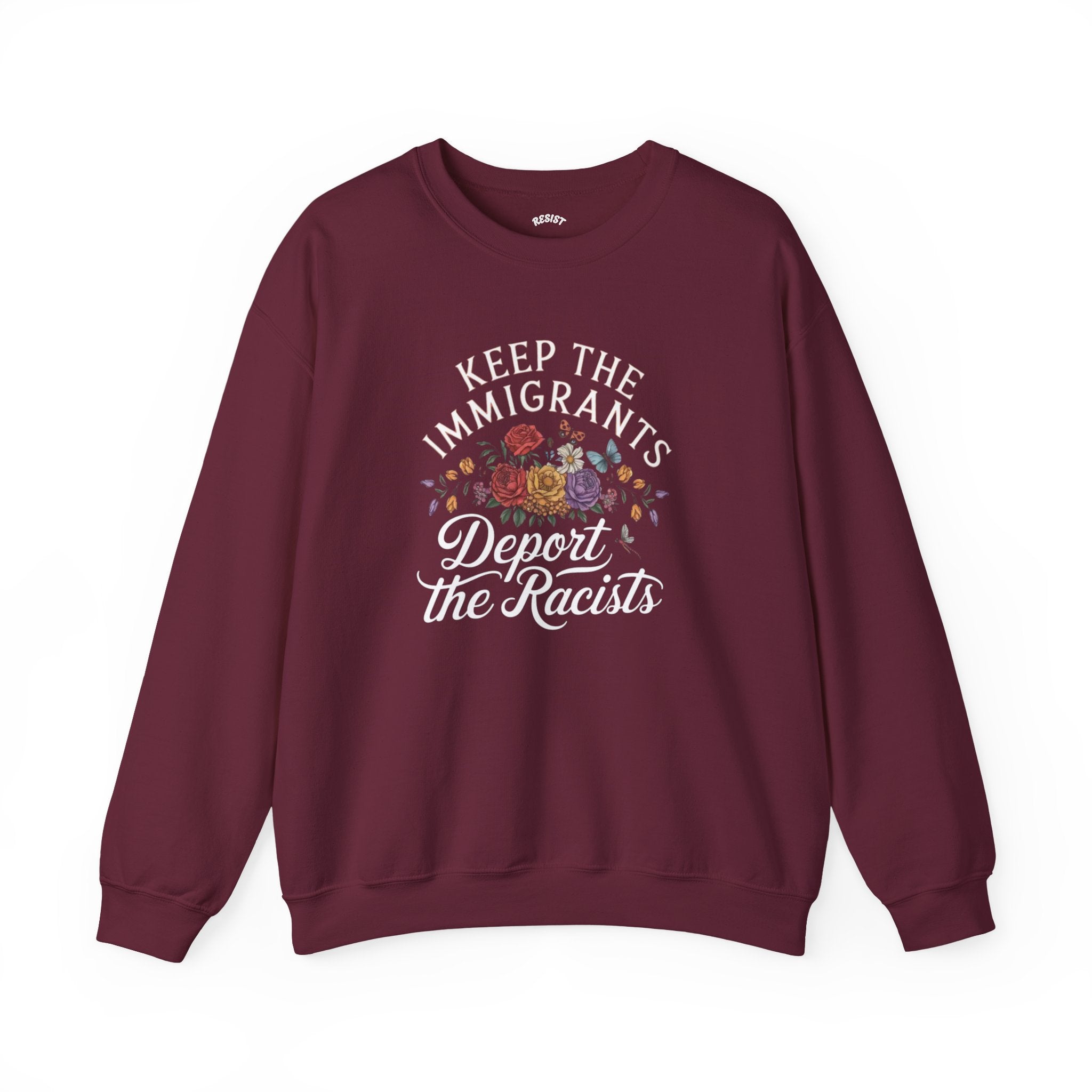 Keep the Immigrants, Deport the Racists - Sweatshirt