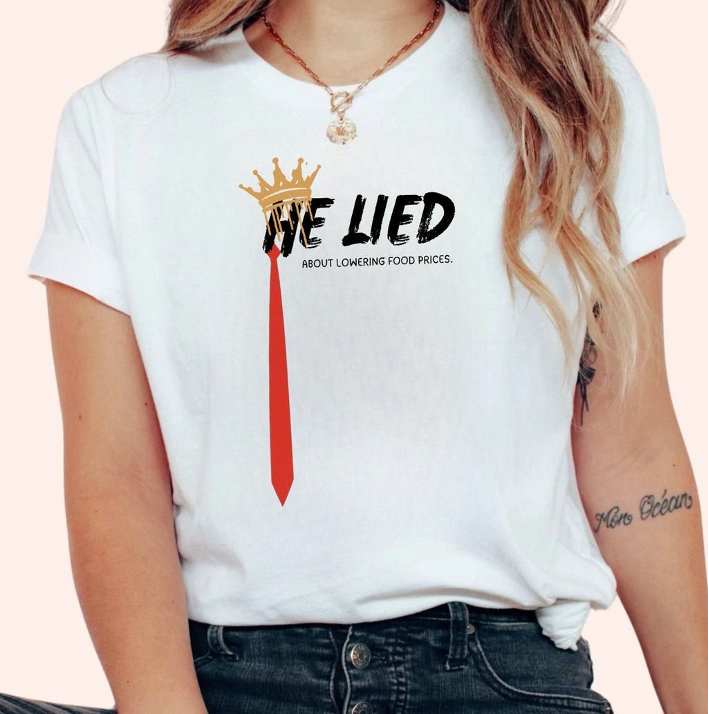 He Lied T -Shirt