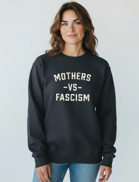 Mothers vs. Fascism Crewneck