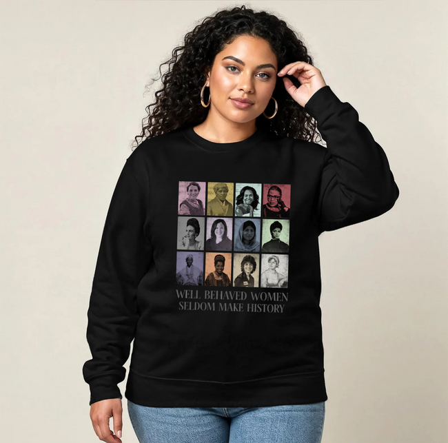 Well-Behaved Women Crewneck