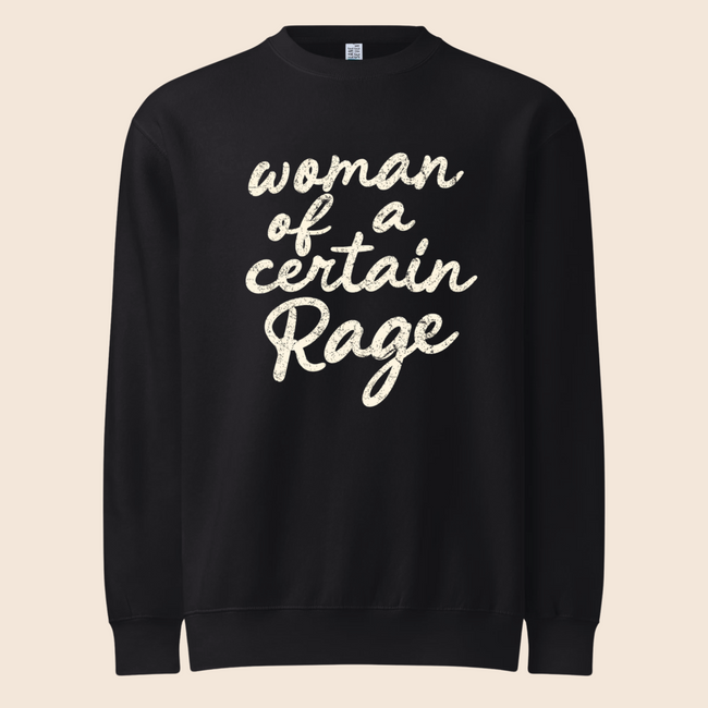 Woman of a Certain Rage Crewneck
