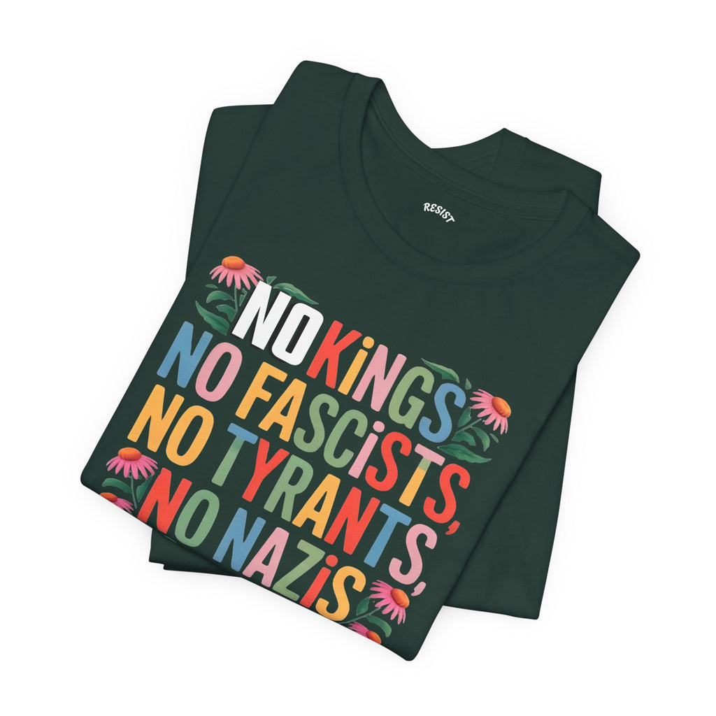 "No Kings, No Fascists, No Tyrants, No Nazis" T-Shirt