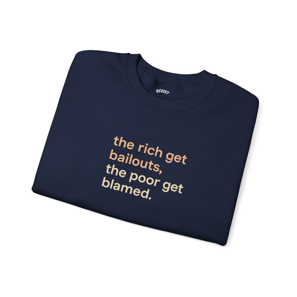 The Rich Get Bailouts Sweatshirt