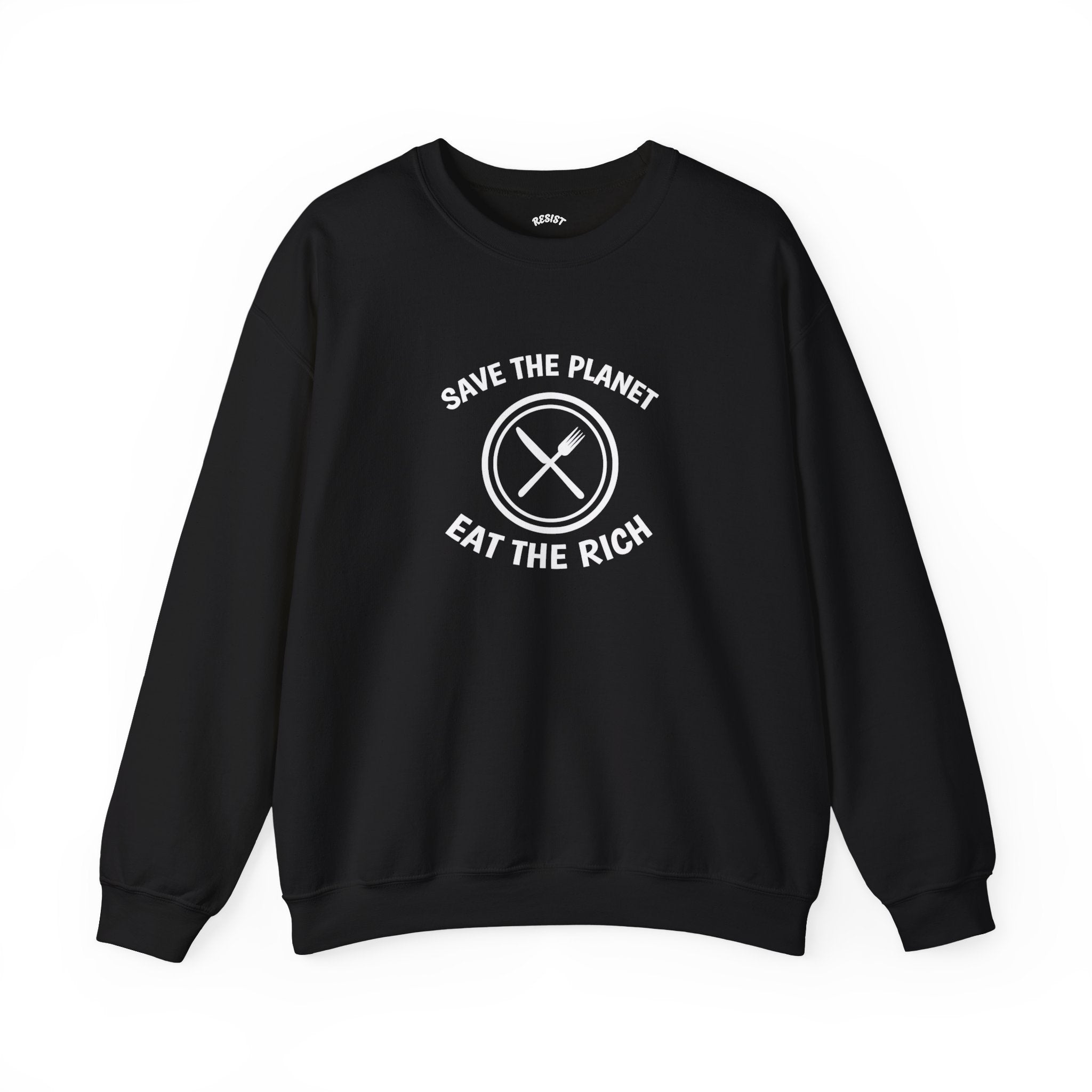 Save the Planet, Eat the Rich Sweatshirt