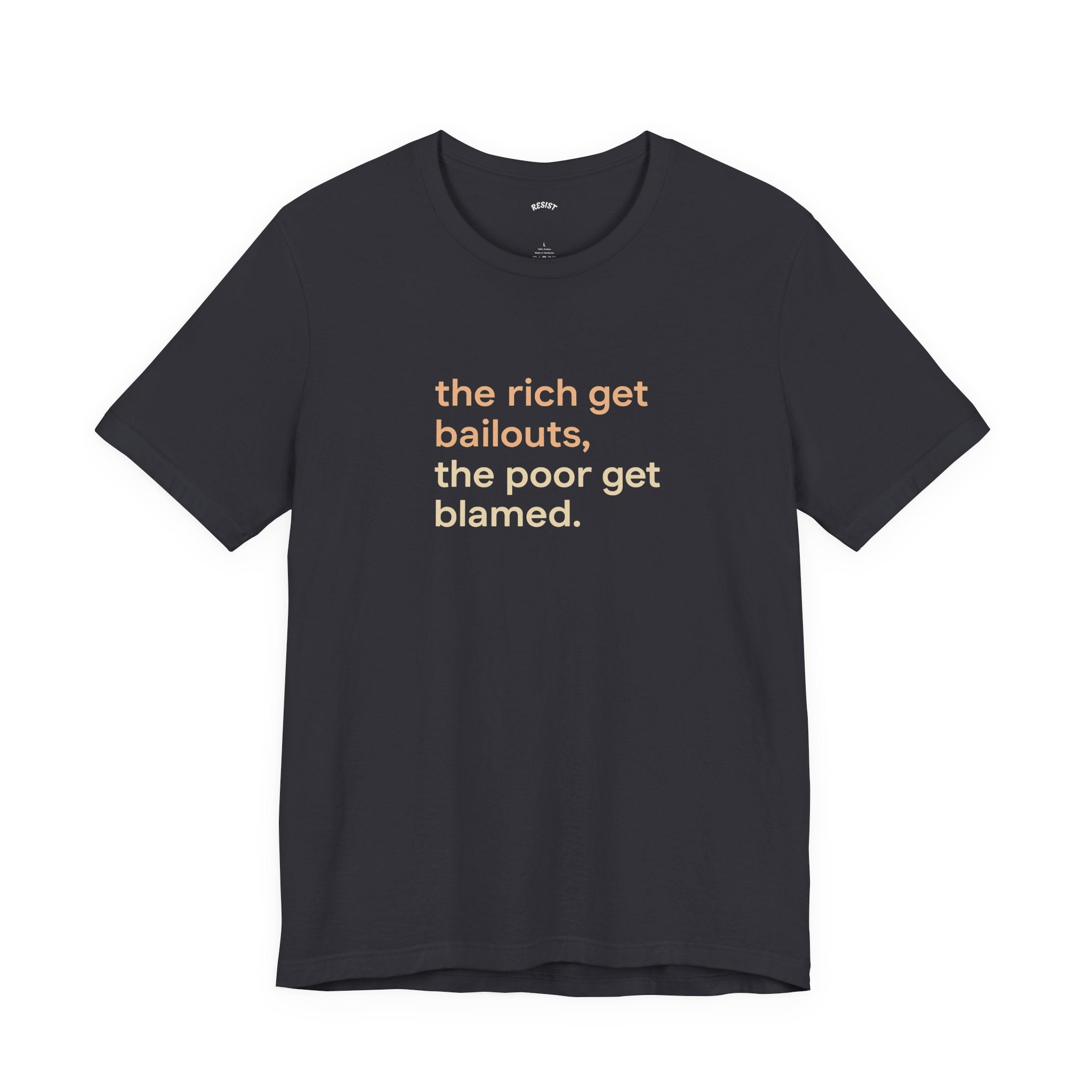 The Rich Get Bailouts T-Shirt