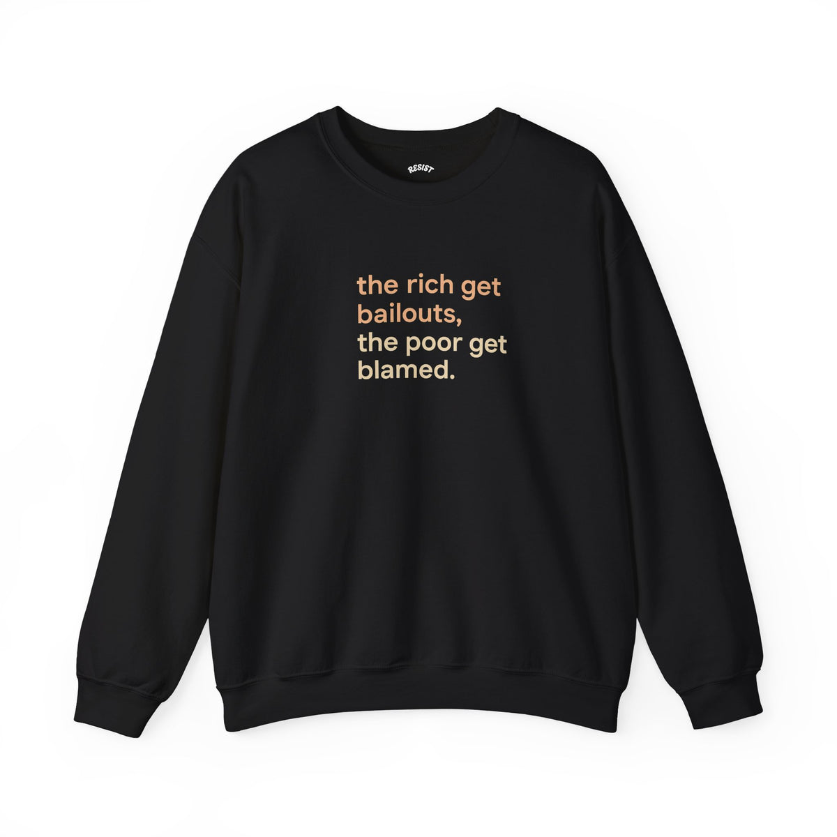 The Rich Get Bailouts Sweatshirt