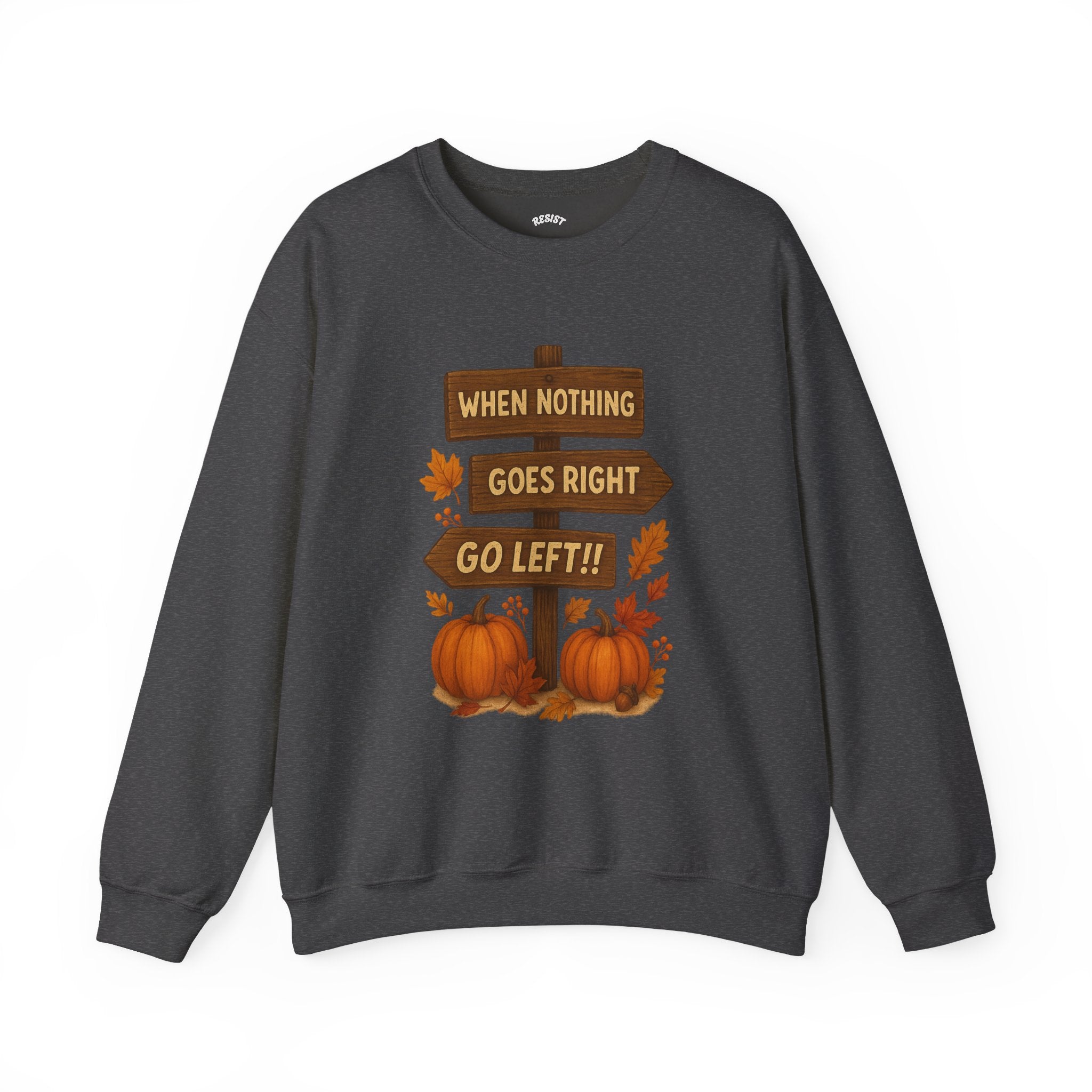 Go Left Sweatshirt