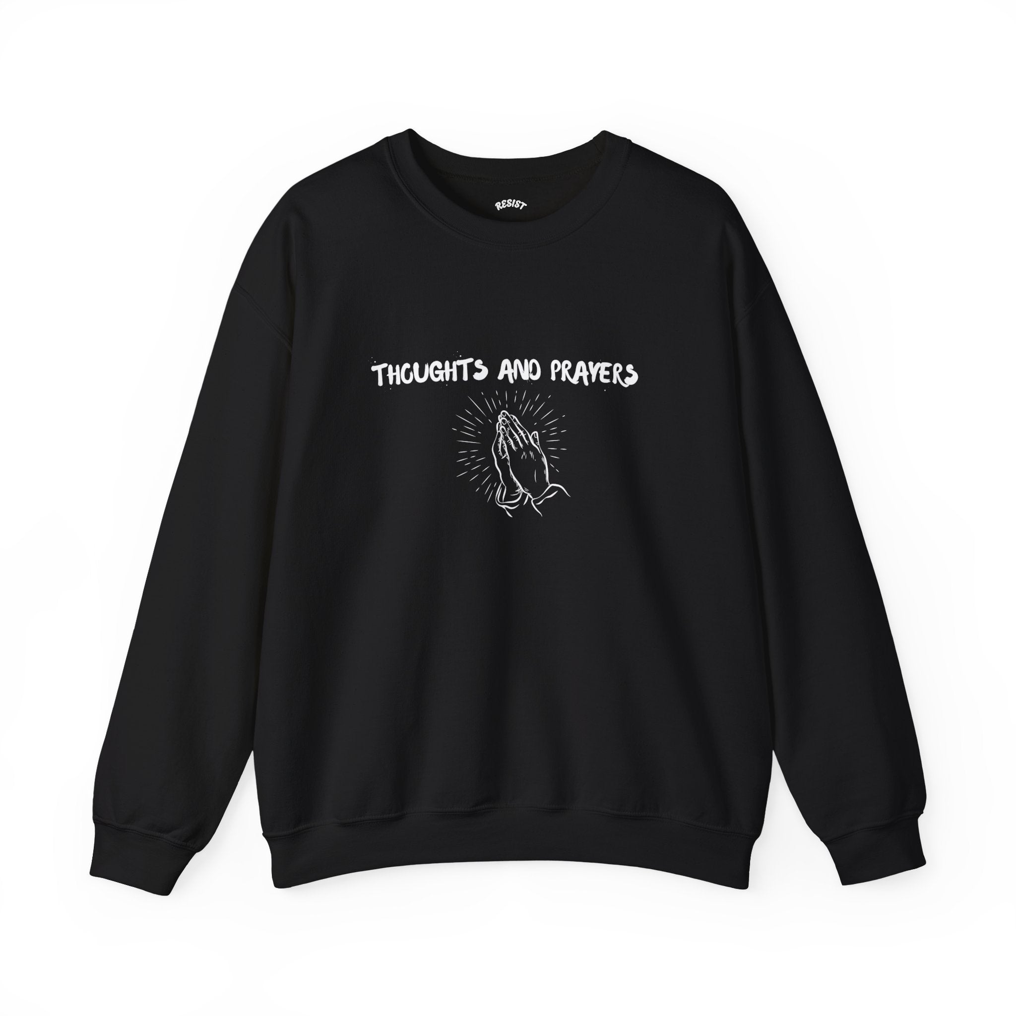 Thoughts and Prayers Sweatshirt