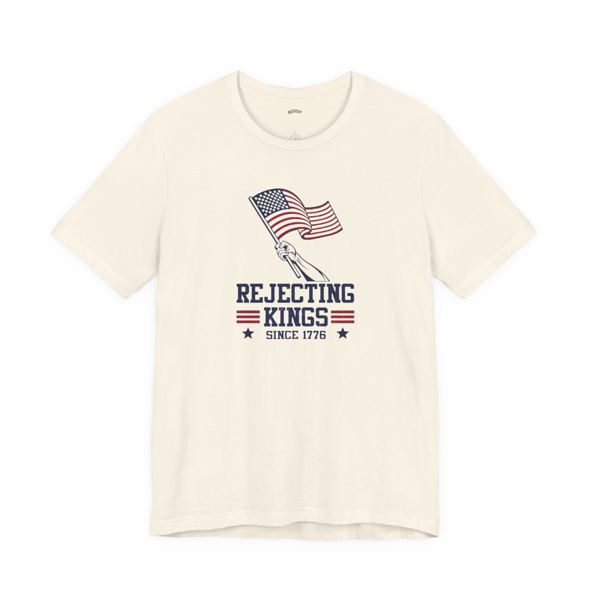 Rejecting Kings Since 1776 T-Shirt