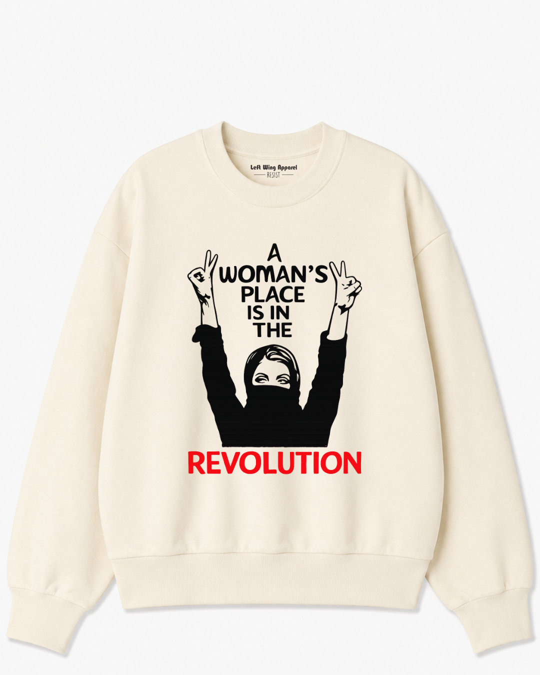 A Woman’s Place Is in the Revolution Crewneck Sweatshirt