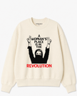 A Woman’s Place Is in the Revolution Crewneck Sweatshirt