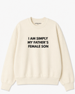 My Father’s Female Son Crewneck Sweatshirt
