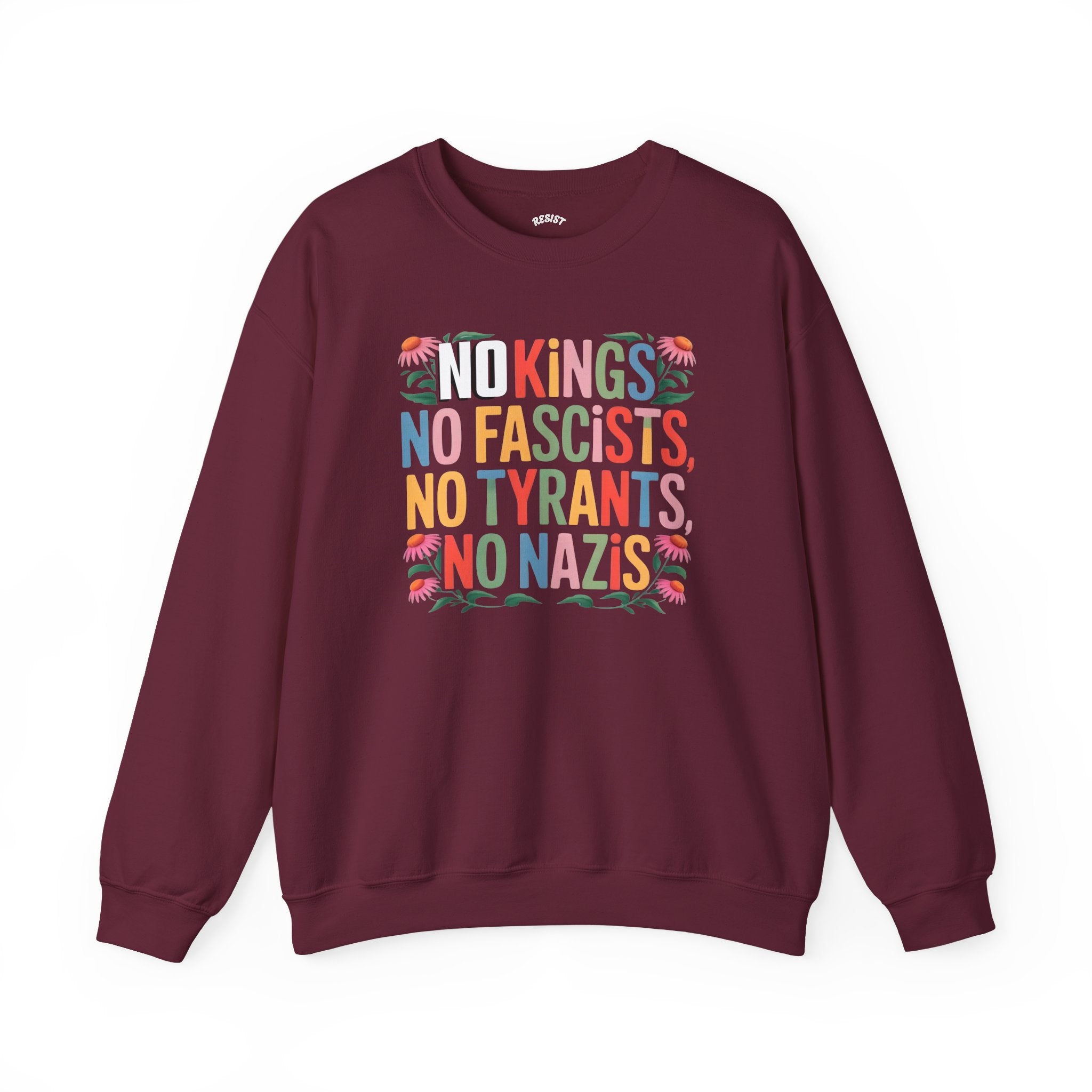 No Kings, No Fascists, No Tyrants Sweatshirt